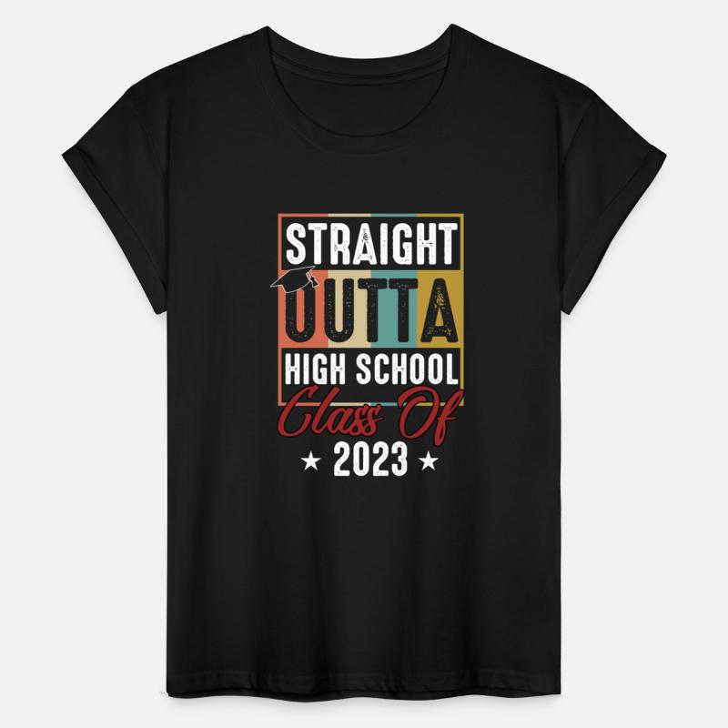 Straight Outta High School Last Day Of Graduation