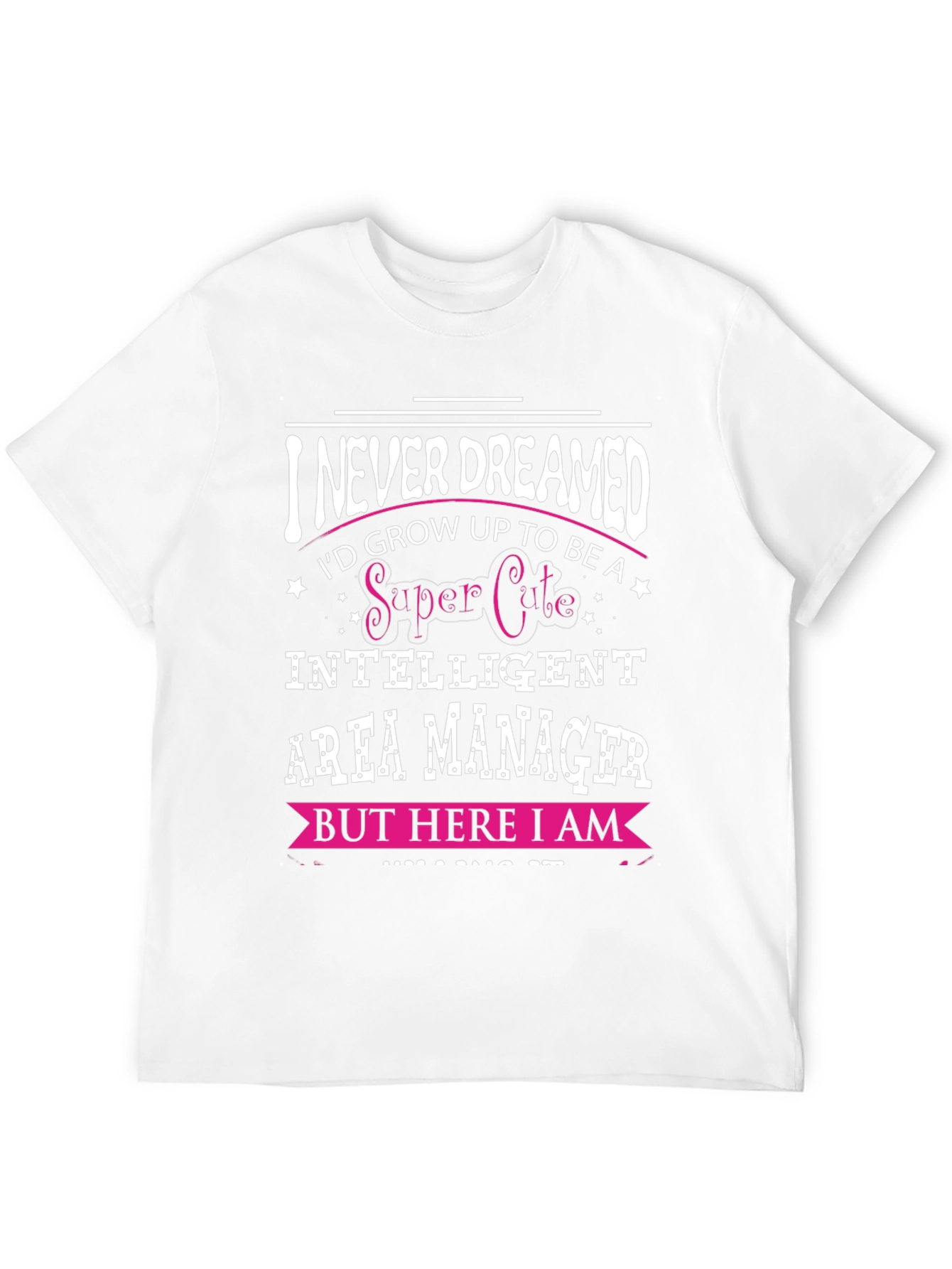 Super Cute Area Manager T-Shirt