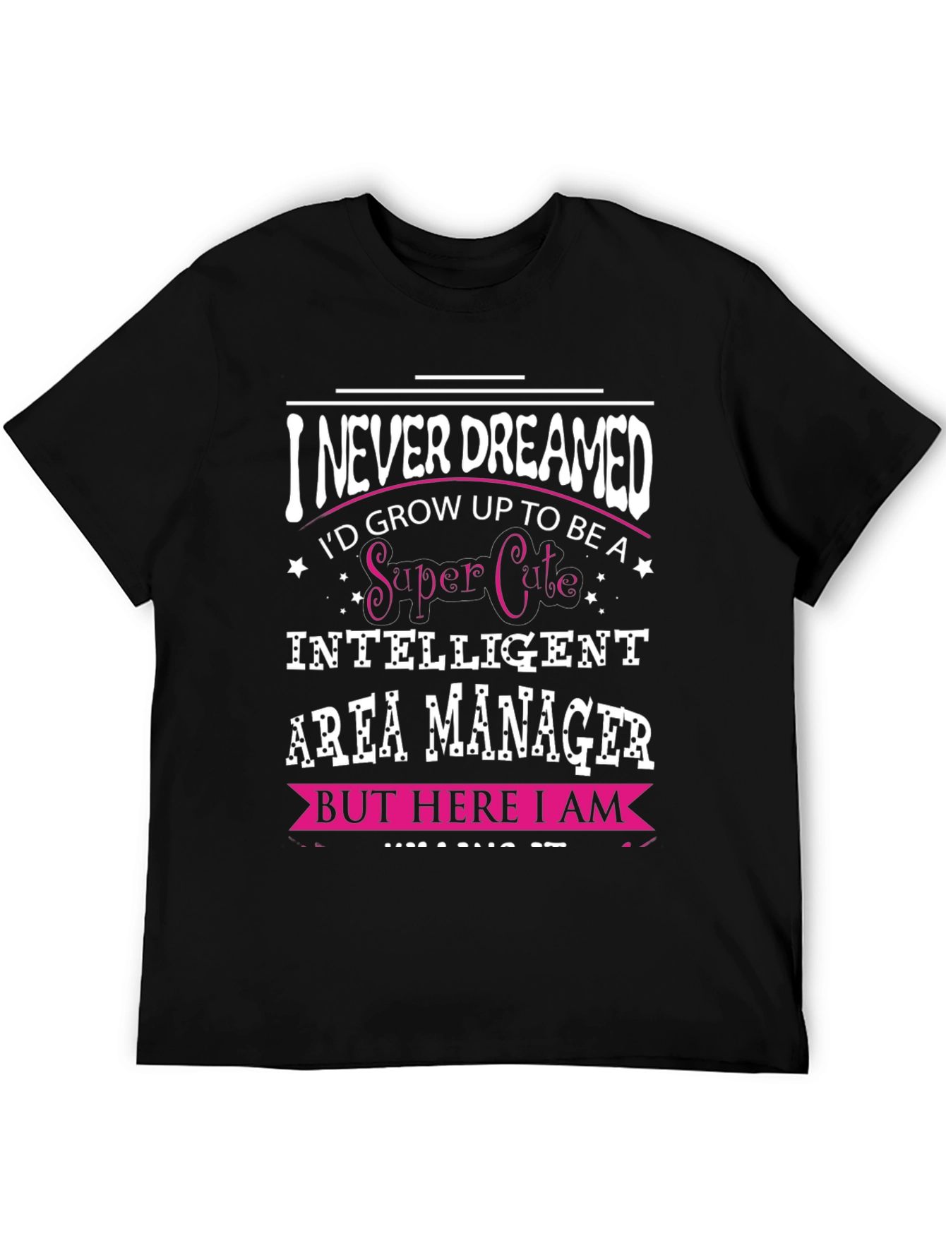 Super Cute Area Manager T-Shirt