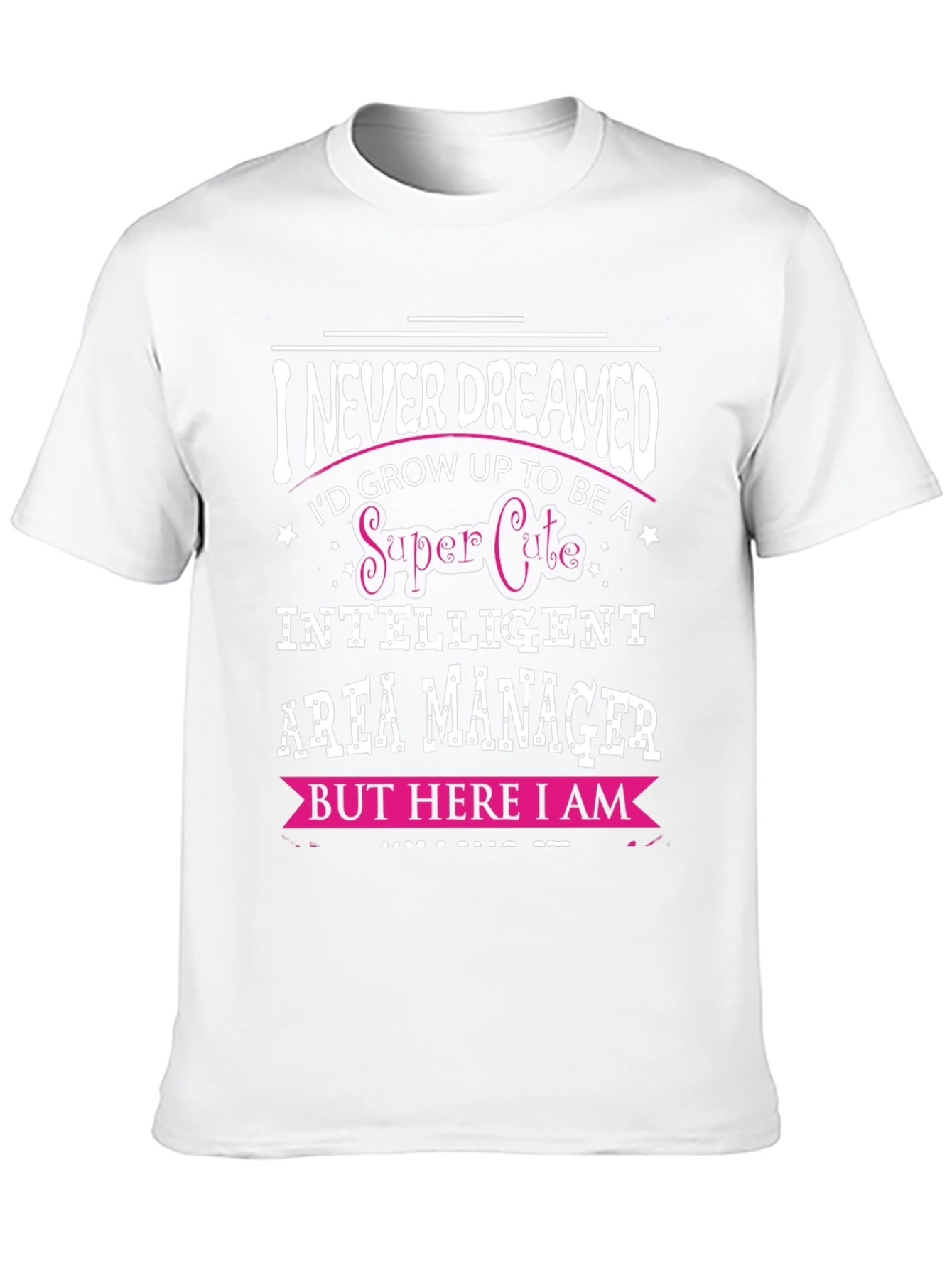Super Cute Area Manager T-Shirt