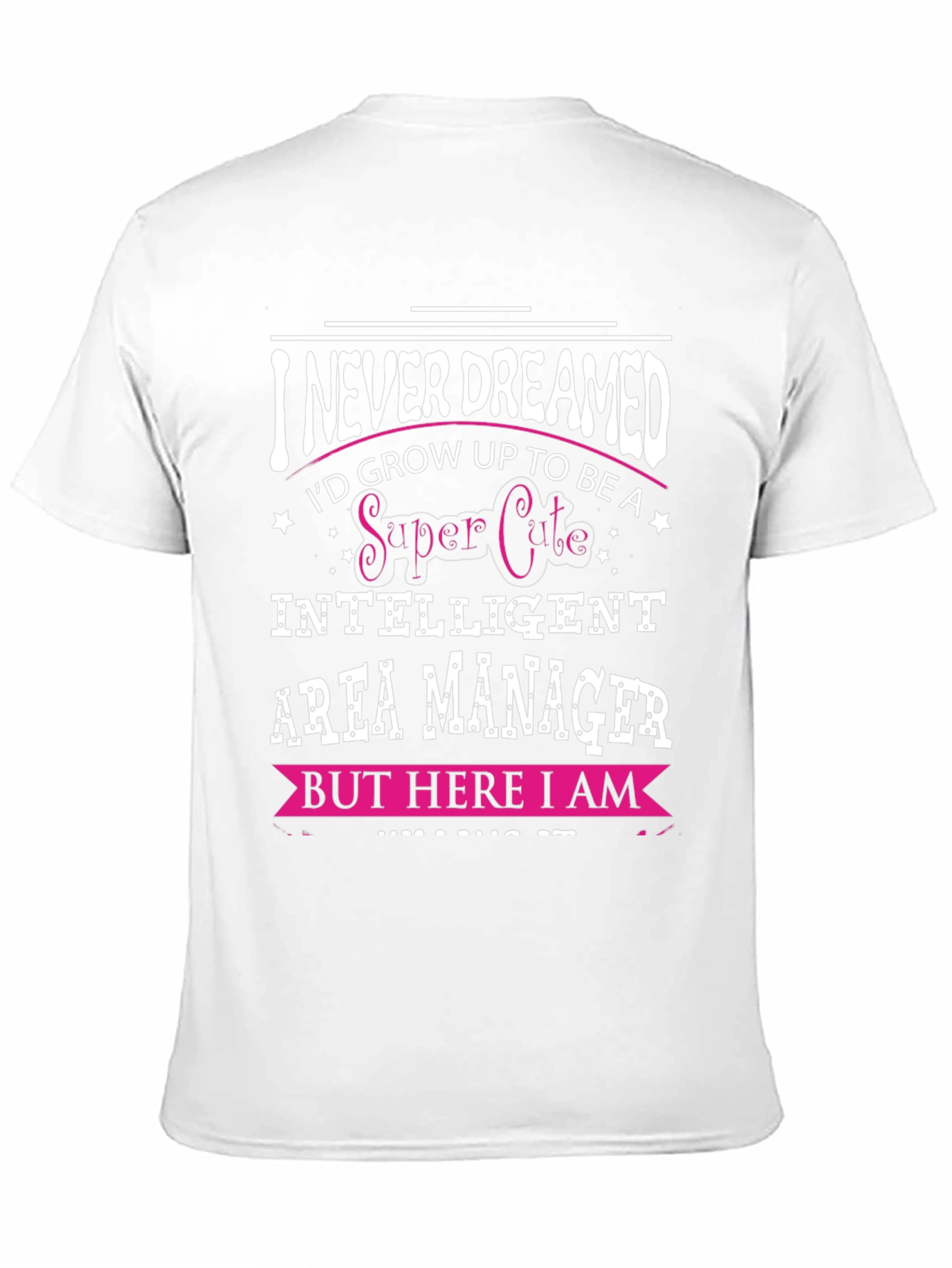 Super Cute Area Manager T-Shirt