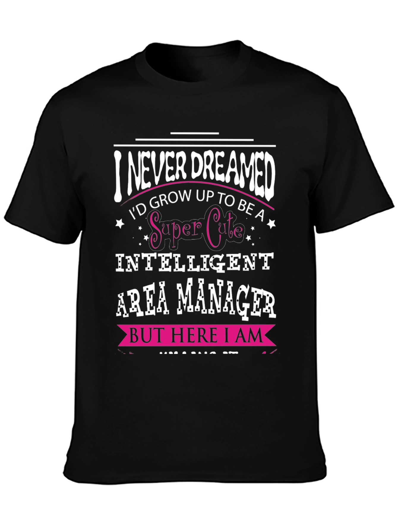 Super Cute Area Manager T-Shirt