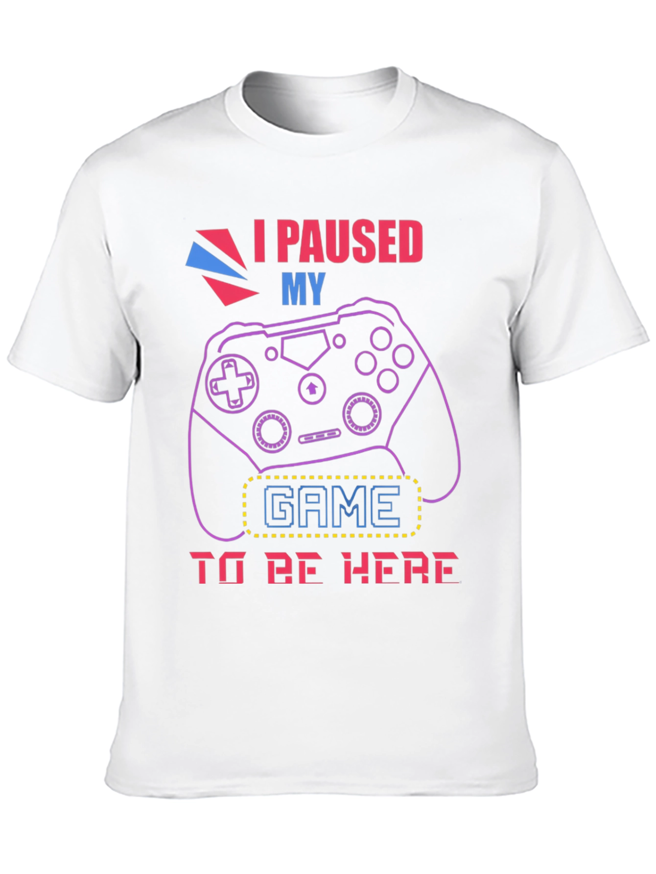 I Paused My Game to Be Here Graphic T-Shirt