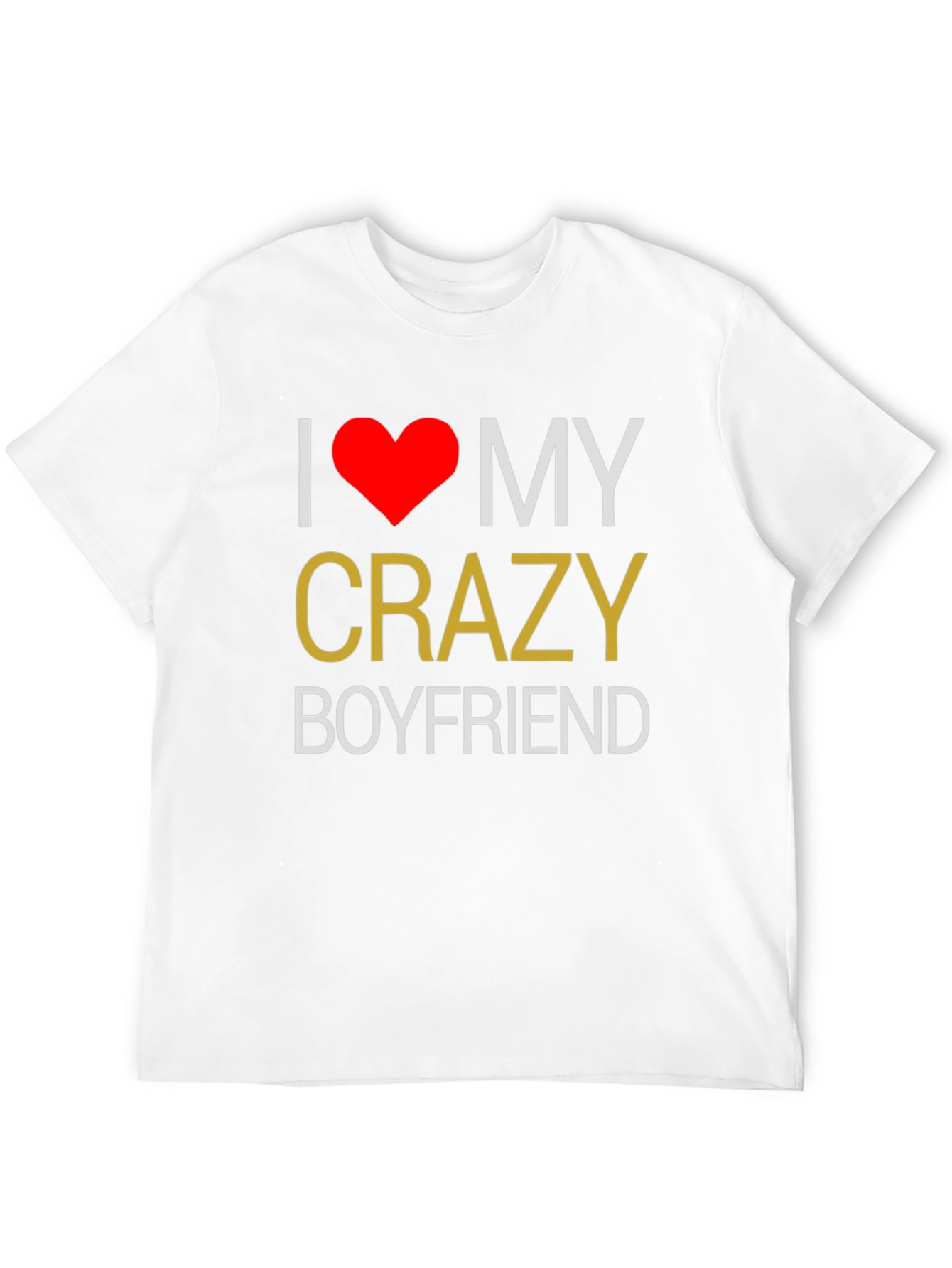 I Love My Crazy Boyfriend T-Shirt - Black
