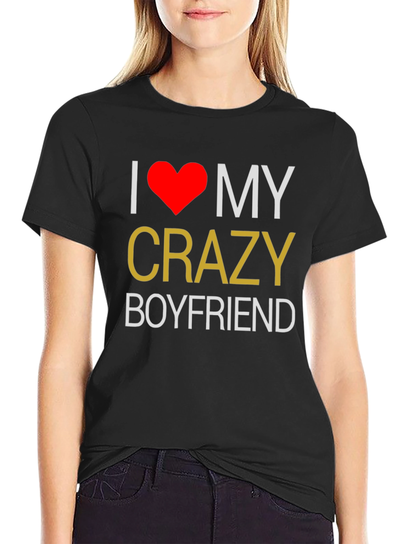 I Love My Crazy Boyfriend T-Shirt - Black