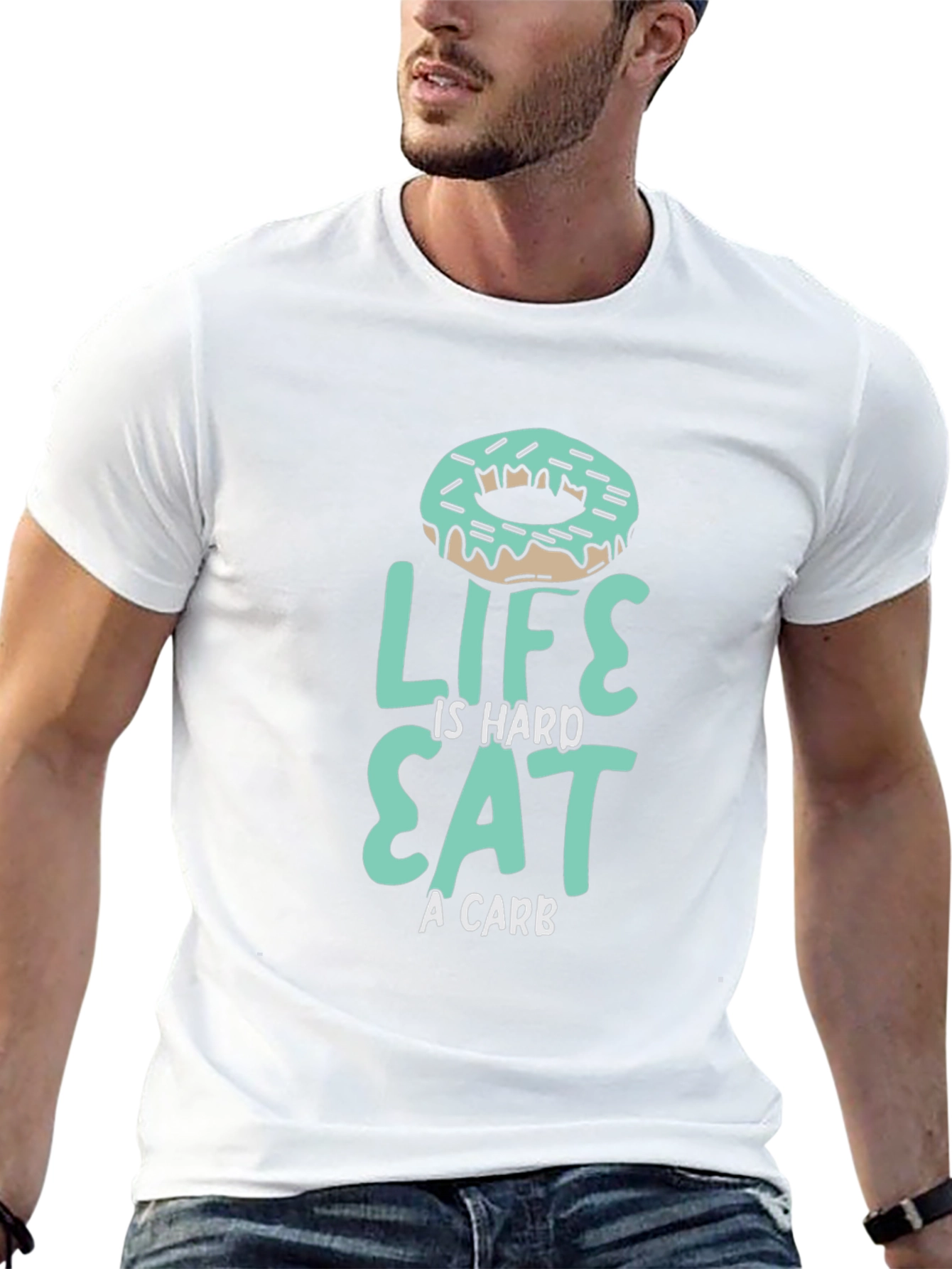 Life is Hard Eat a Carb Donut T-Shirt