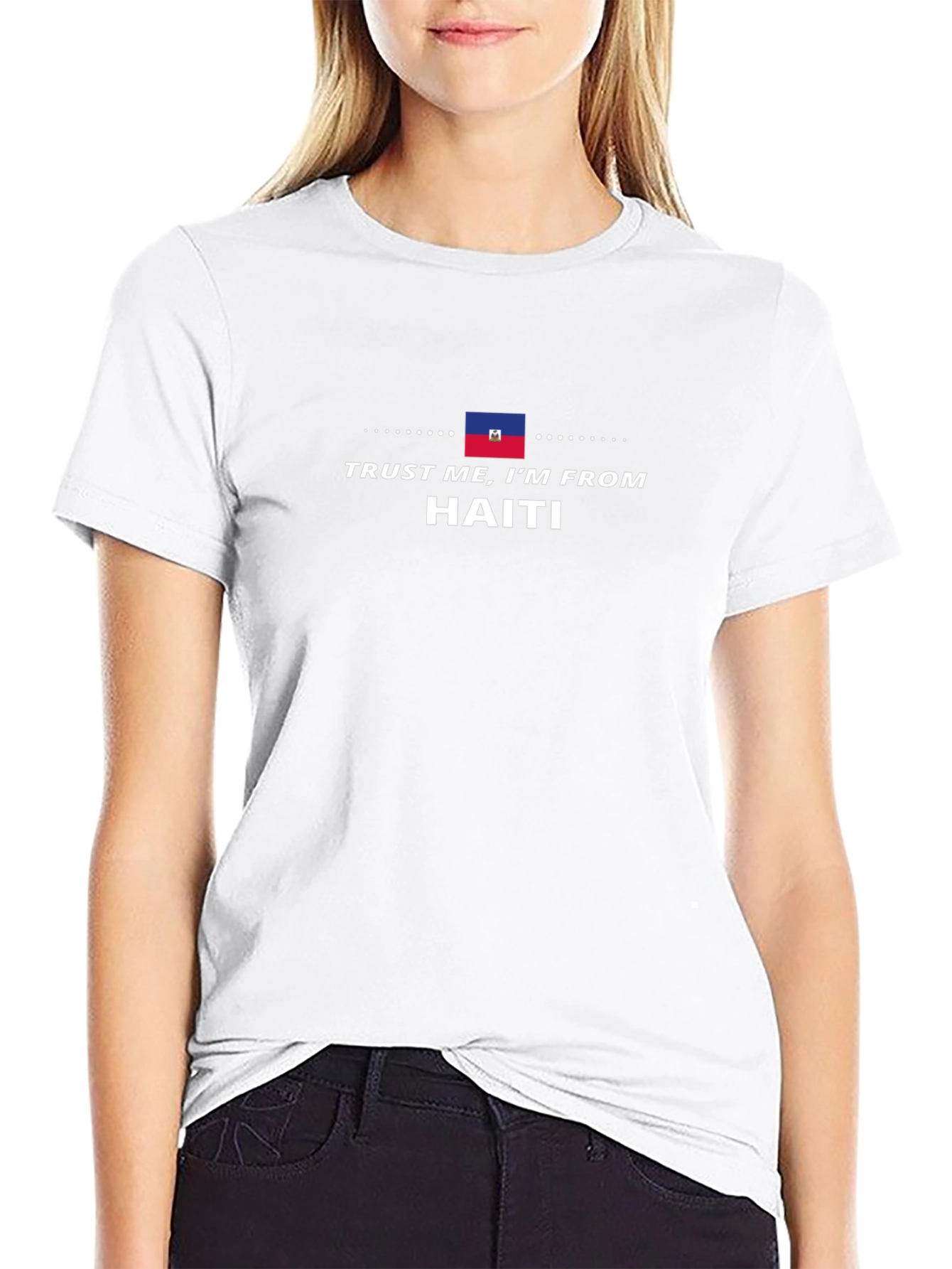 Trust Me Im from Haiti T-Shirt