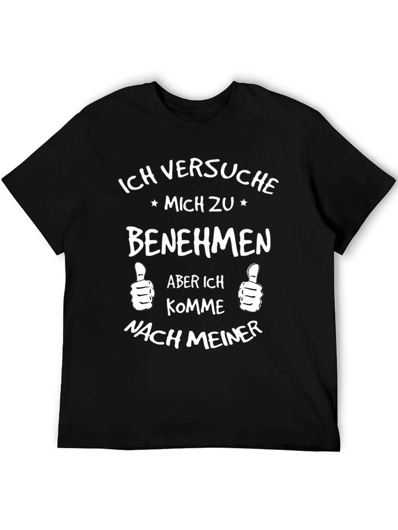 Funny German T-Shirt - Ich Versuche Mich Zu Benehmen