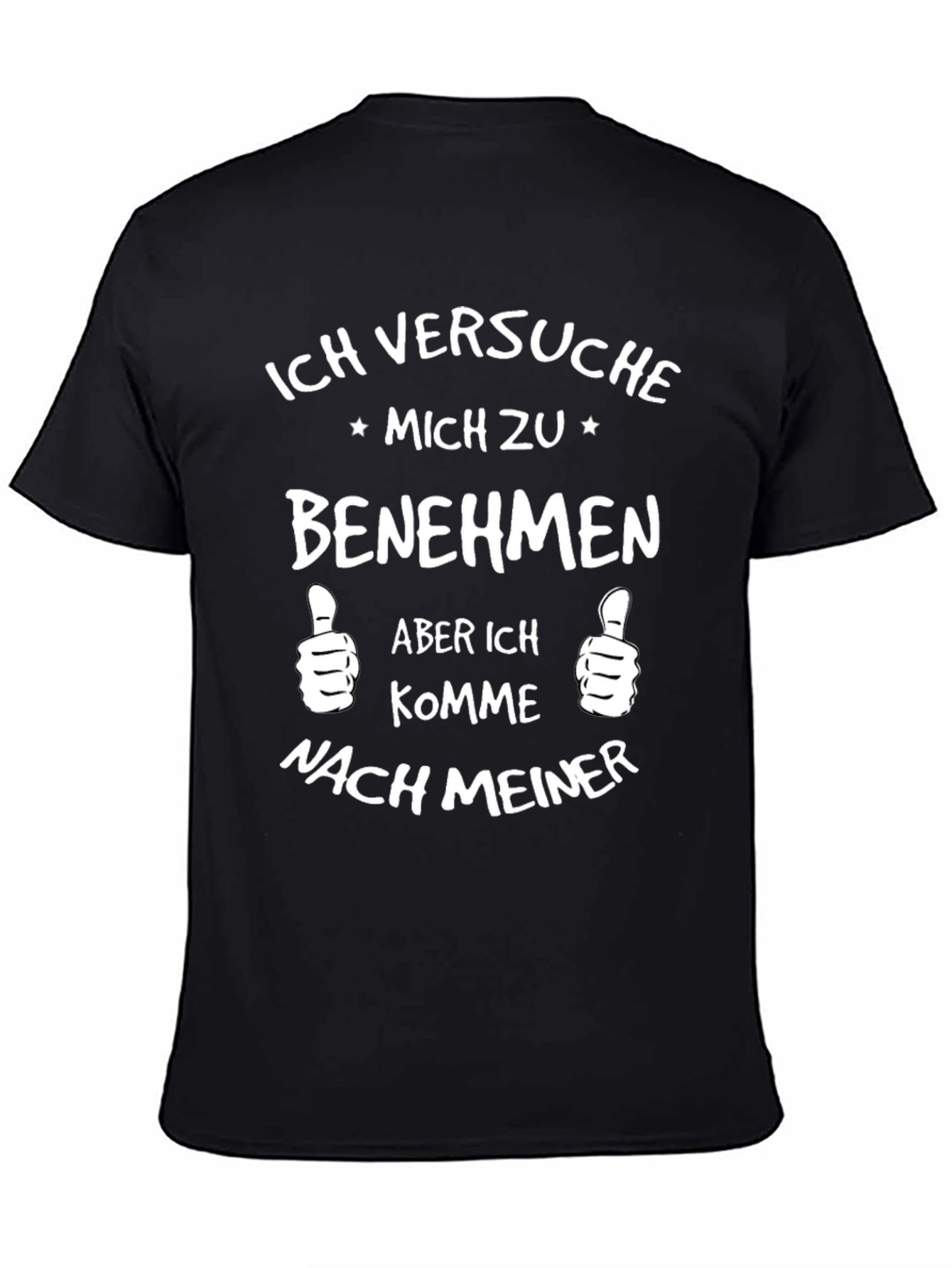 Funny German T-Shirt - Ich Versuche Mich Zu Benehmen