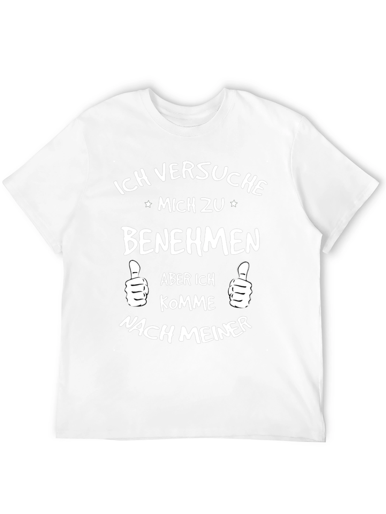 Funny German T-Shirt - Ich Versuche Mich Zu Benehmen