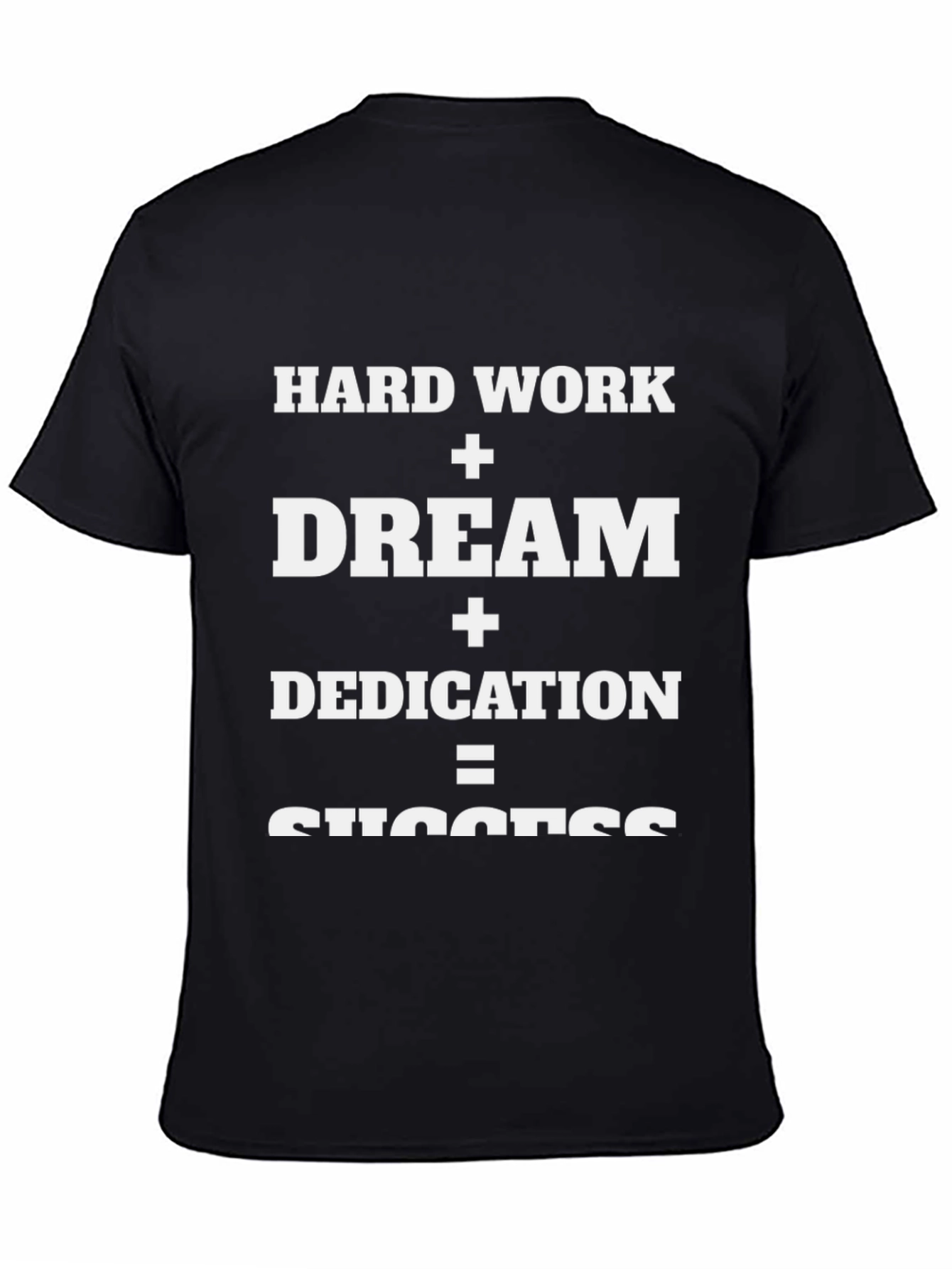Hard Work Dream Dedication Success T-Shirt