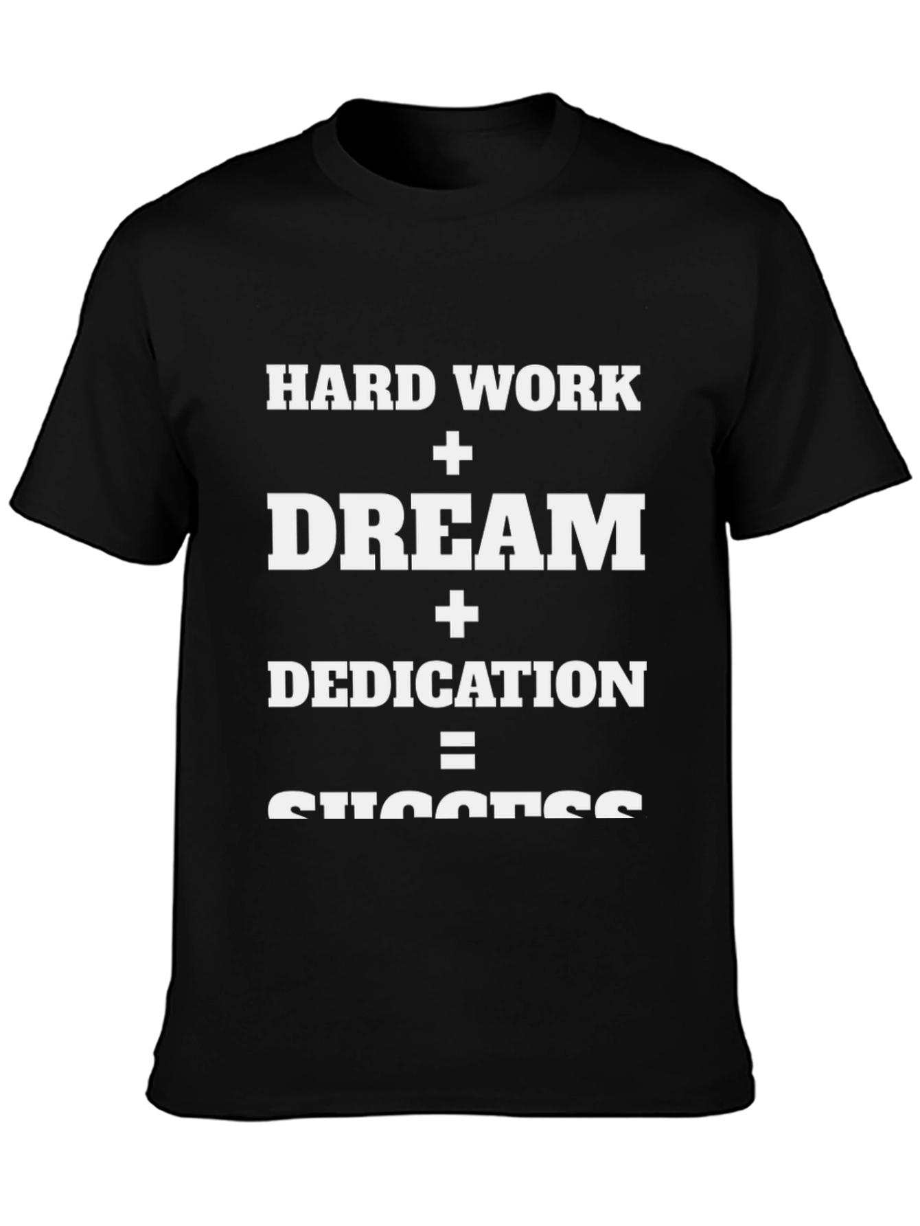 Hard Work Dream Dedication Success T-Shirt
