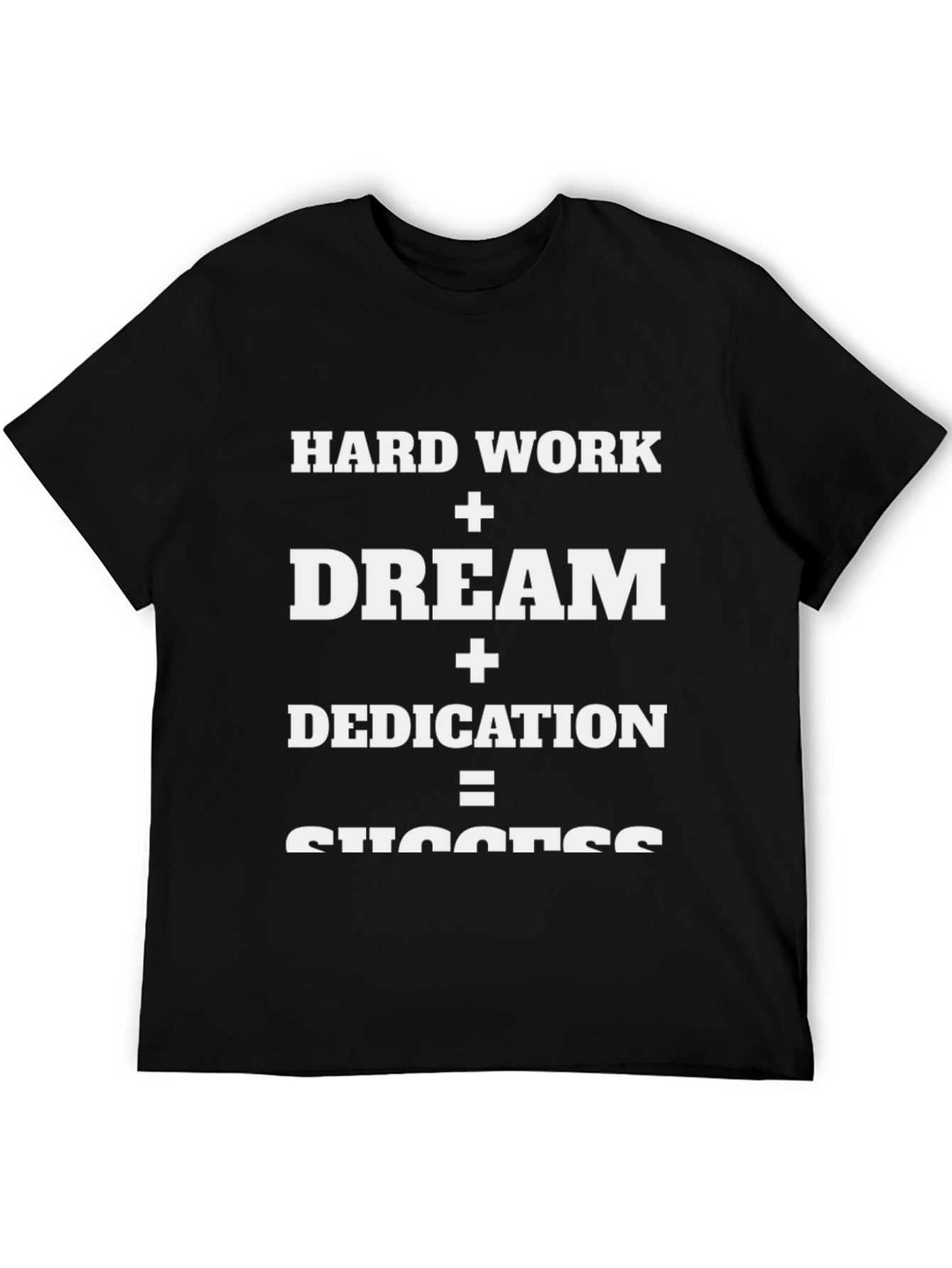 Hard Work Dream Dedication Success T-Shirt