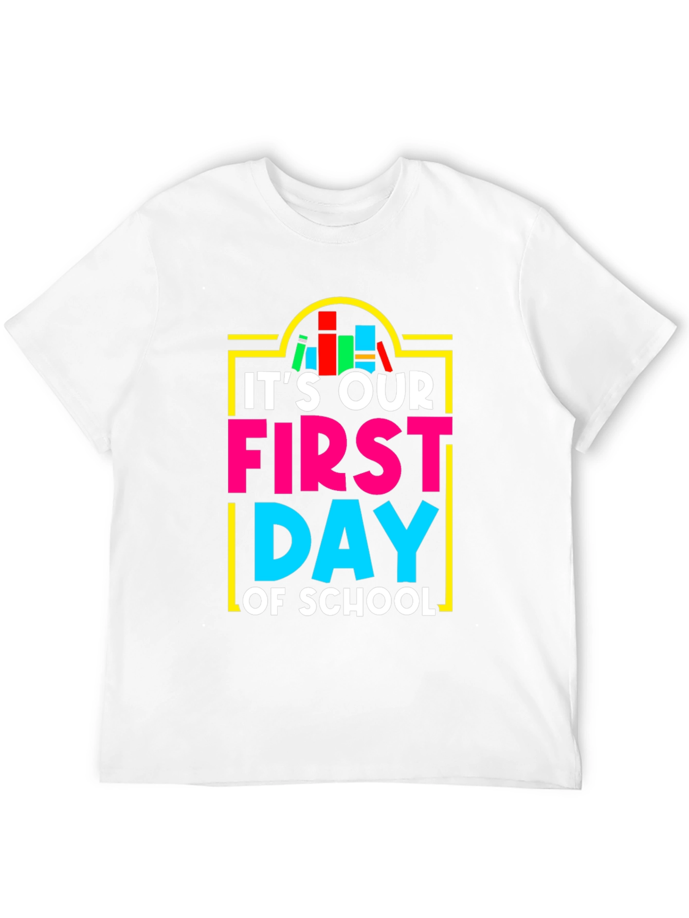 Its Our First Day of School T-Shirt