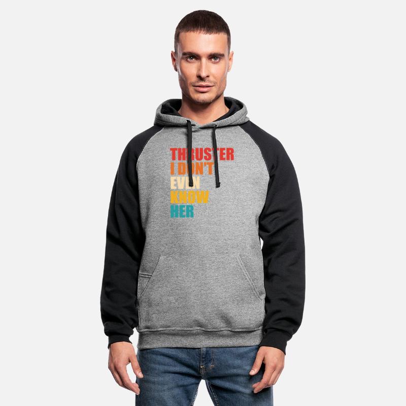 Thruster I Don't Even Know Her