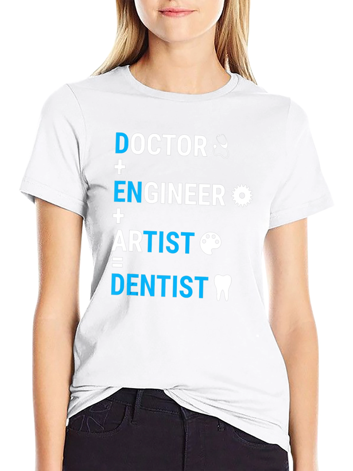 Doctor Engineer Artist = Dentist T-Shirt