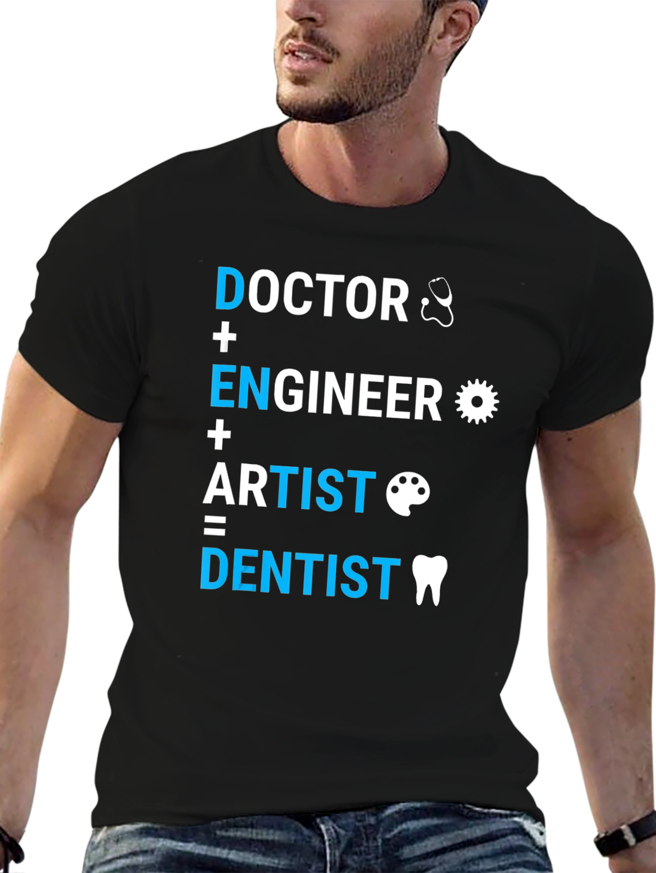 Doctor Engineer Artist = Dentist T-Shirt