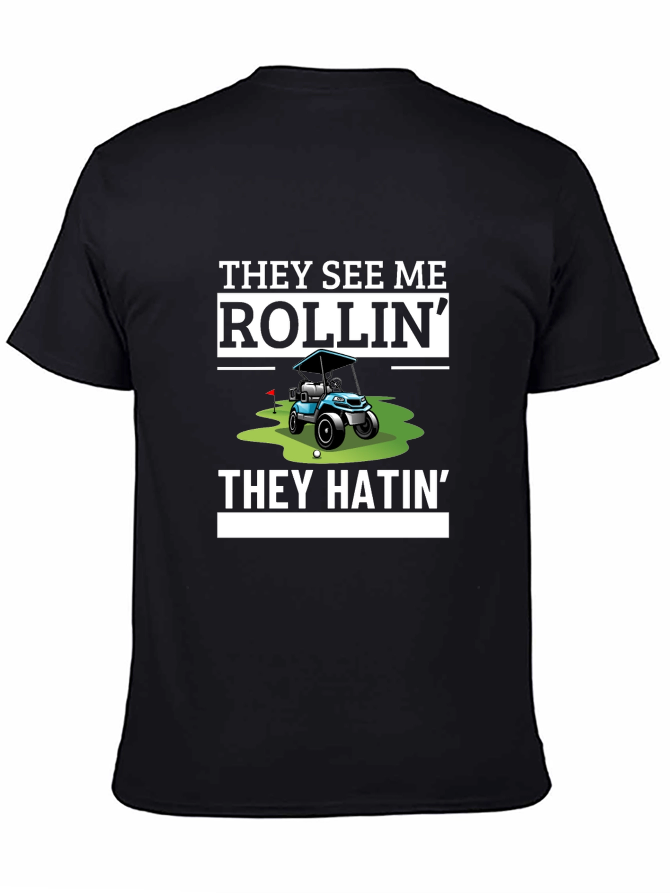 They See Me Rollin Funny Golf T-Shirt