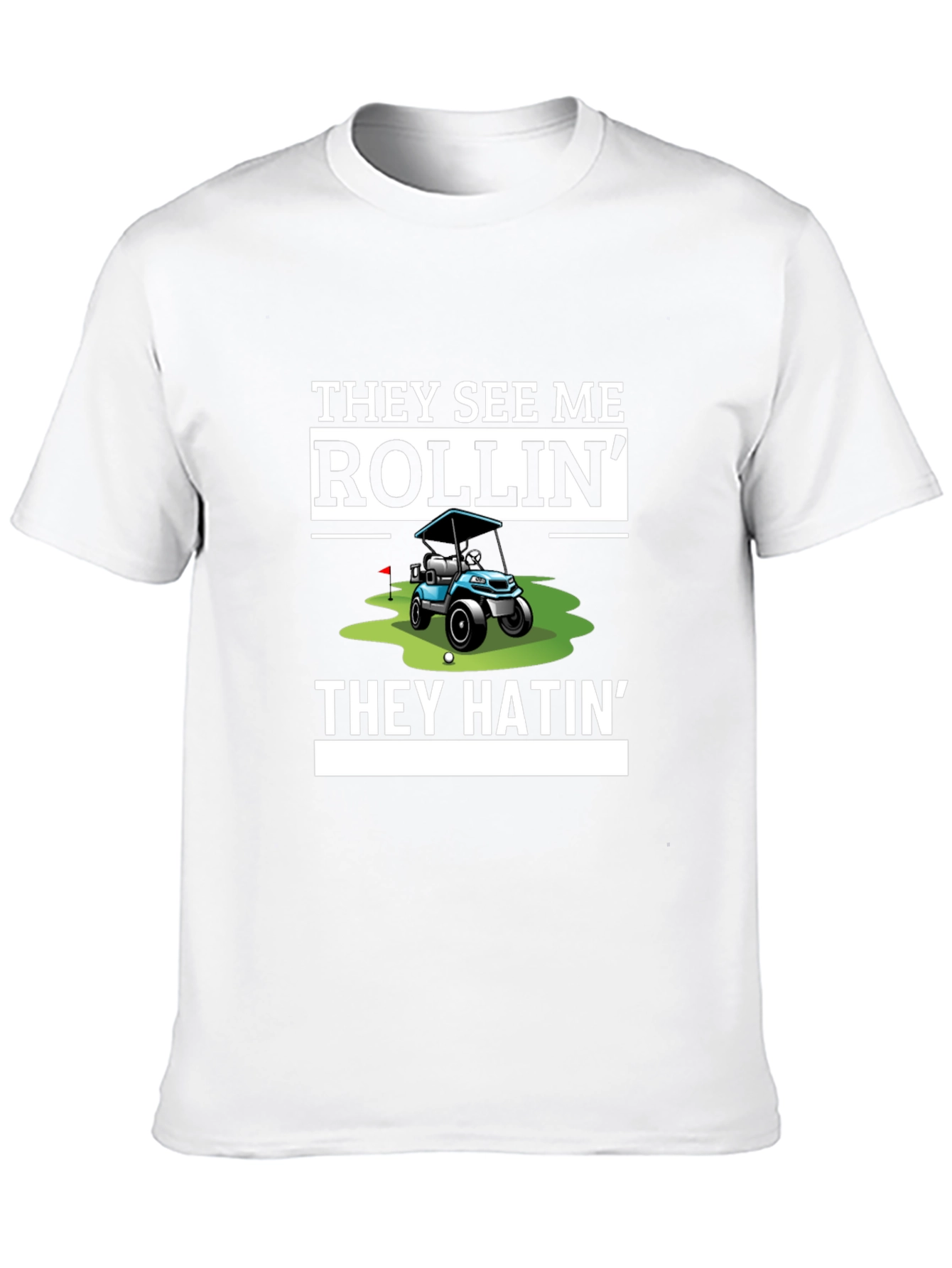They See Me Rollin Funny Golf T-Shirt