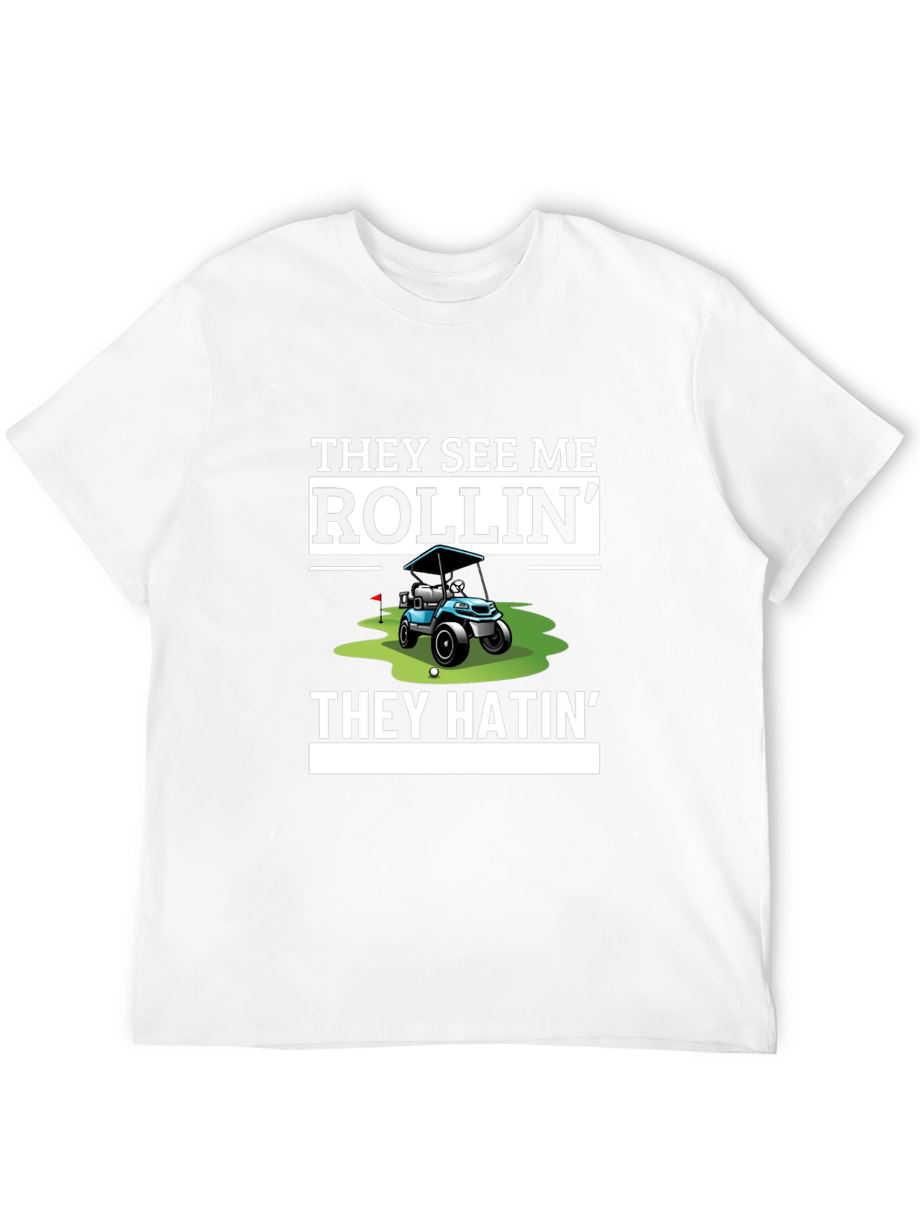 They See Me Rollin Funny Golf T-Shirt