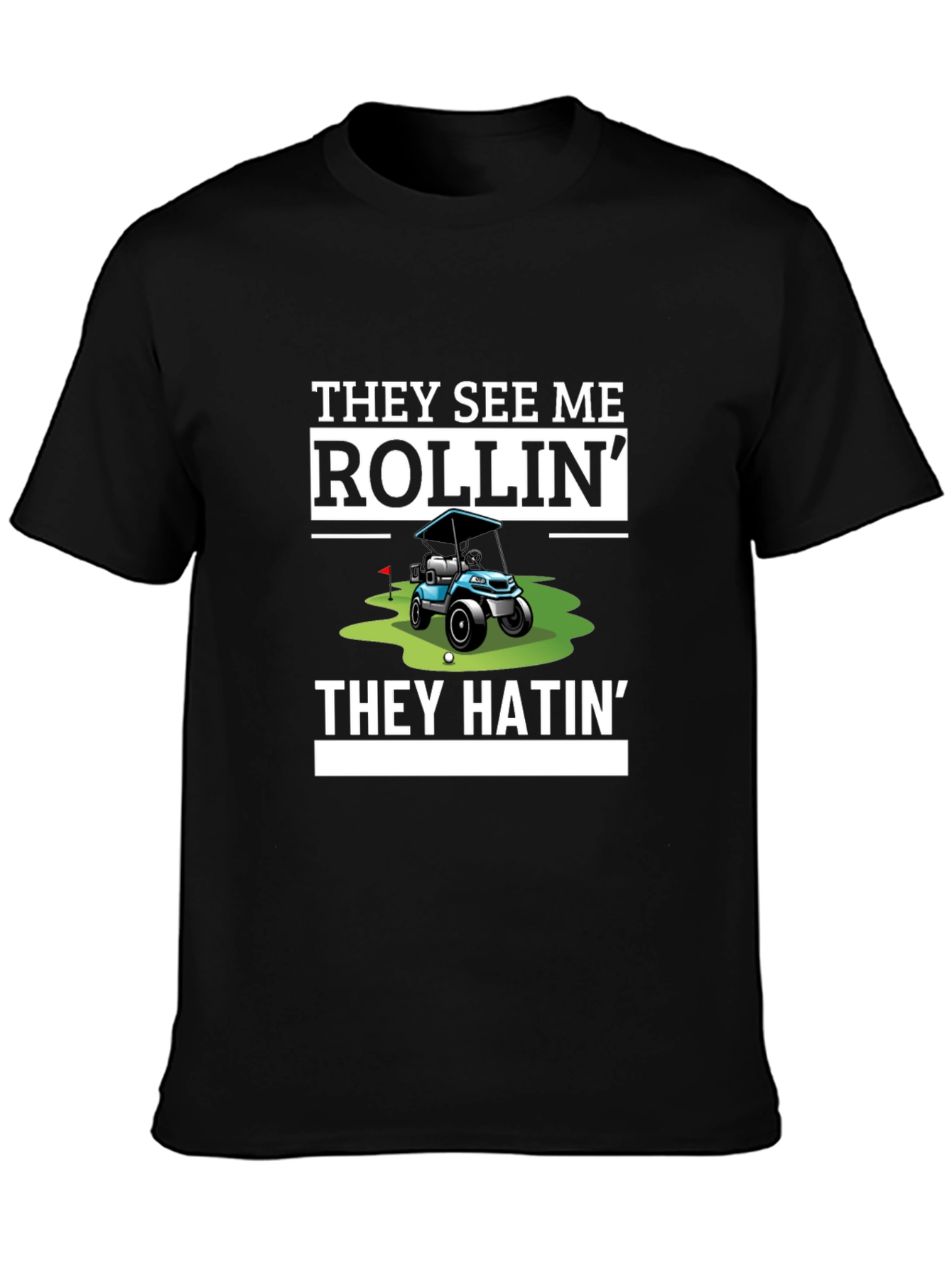 They See Me Rollin Funny Golf T-Shirt