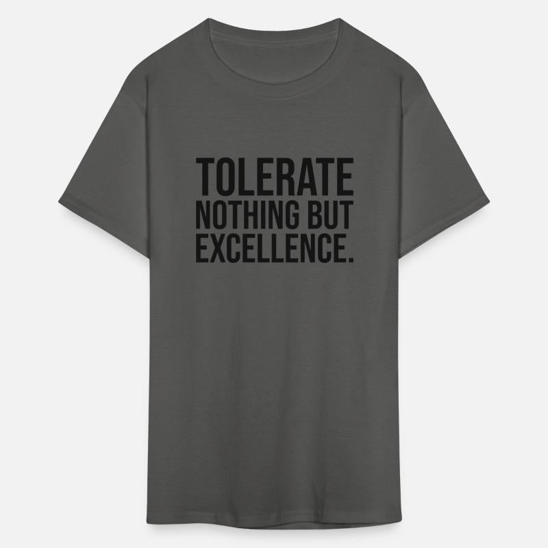 tolerate nothing but excellence