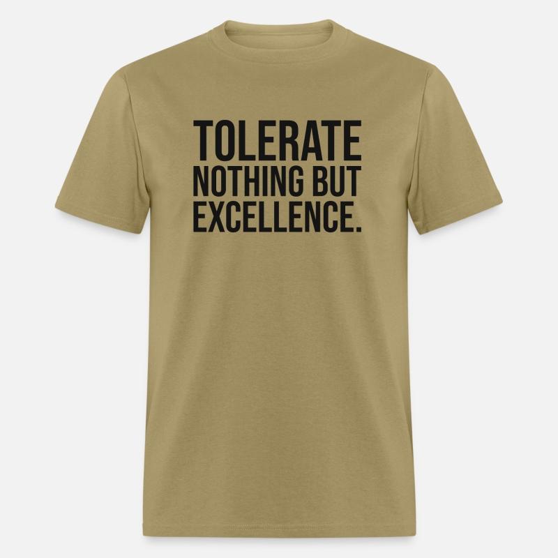 tolerate nothing but excellence