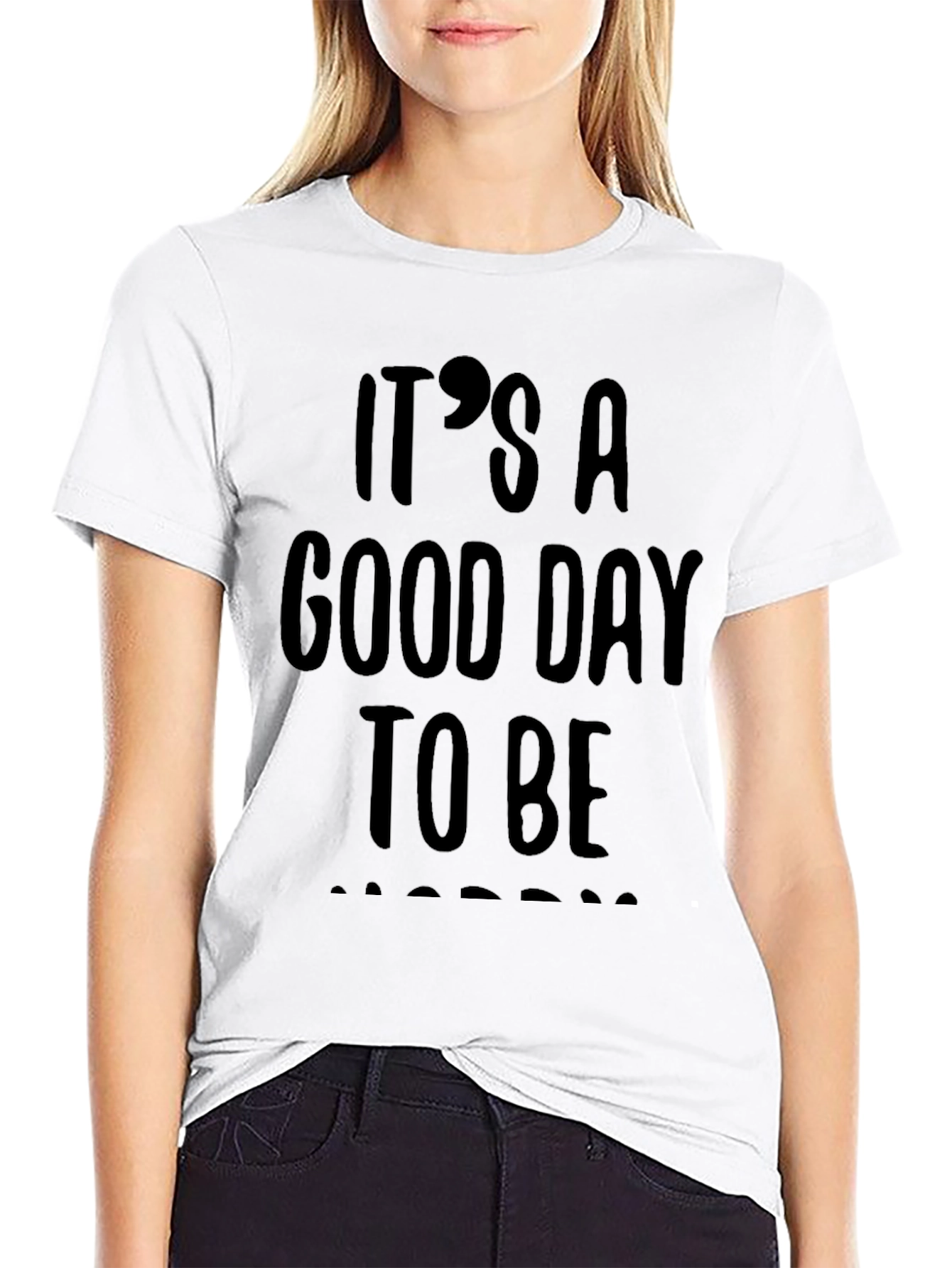 Its A Good Day To Be Happy T-Shirt