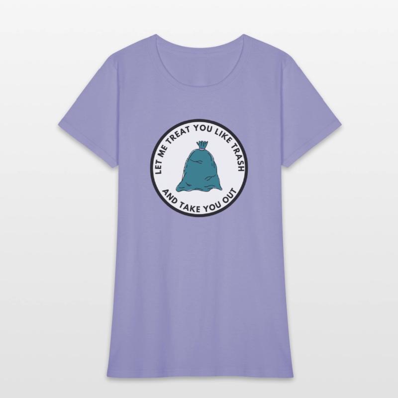 Treat you like trash