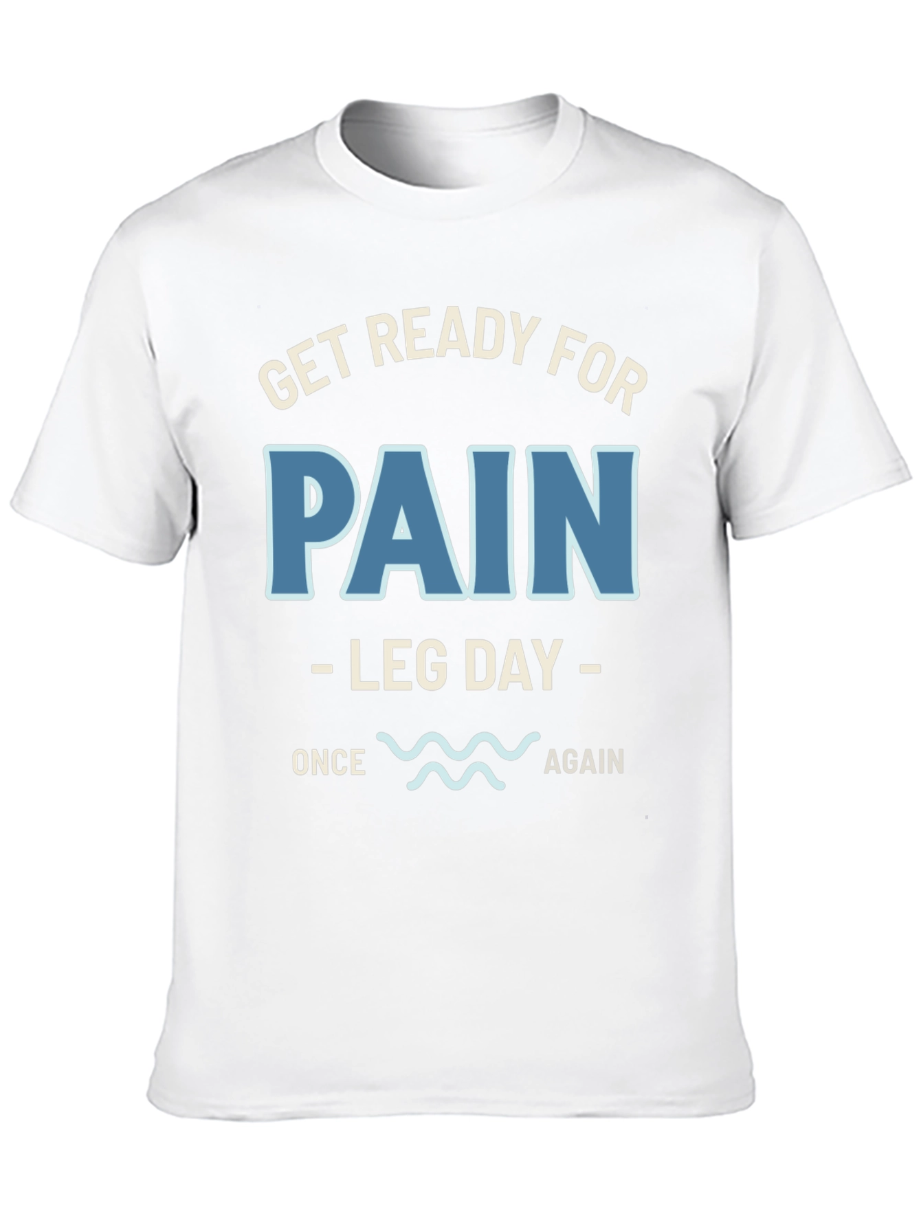Get Ready For Pain Leg Day T-Shirt