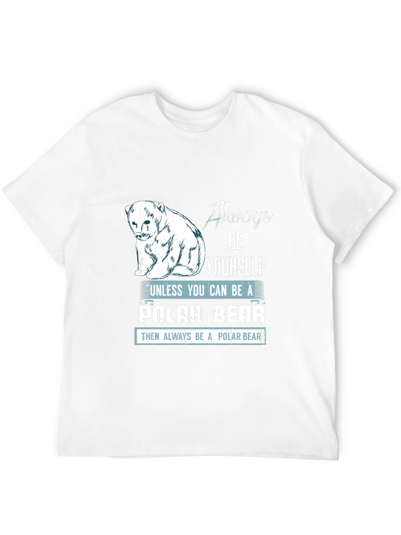 Polar Bear Graphic T-Shirt - Always Be Yourself Tee
