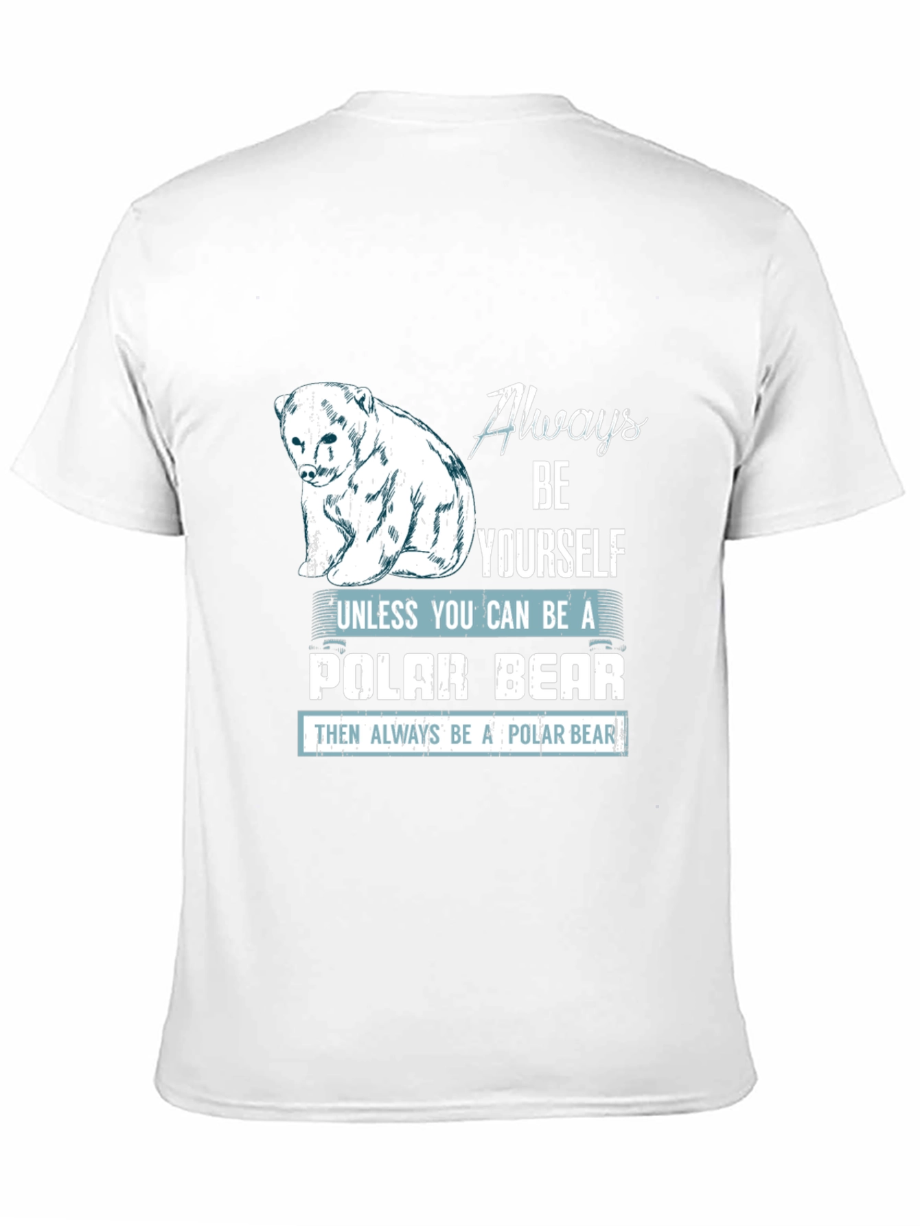 Polar Bear Graphic T-Shirt - Always Be Yourself Tee