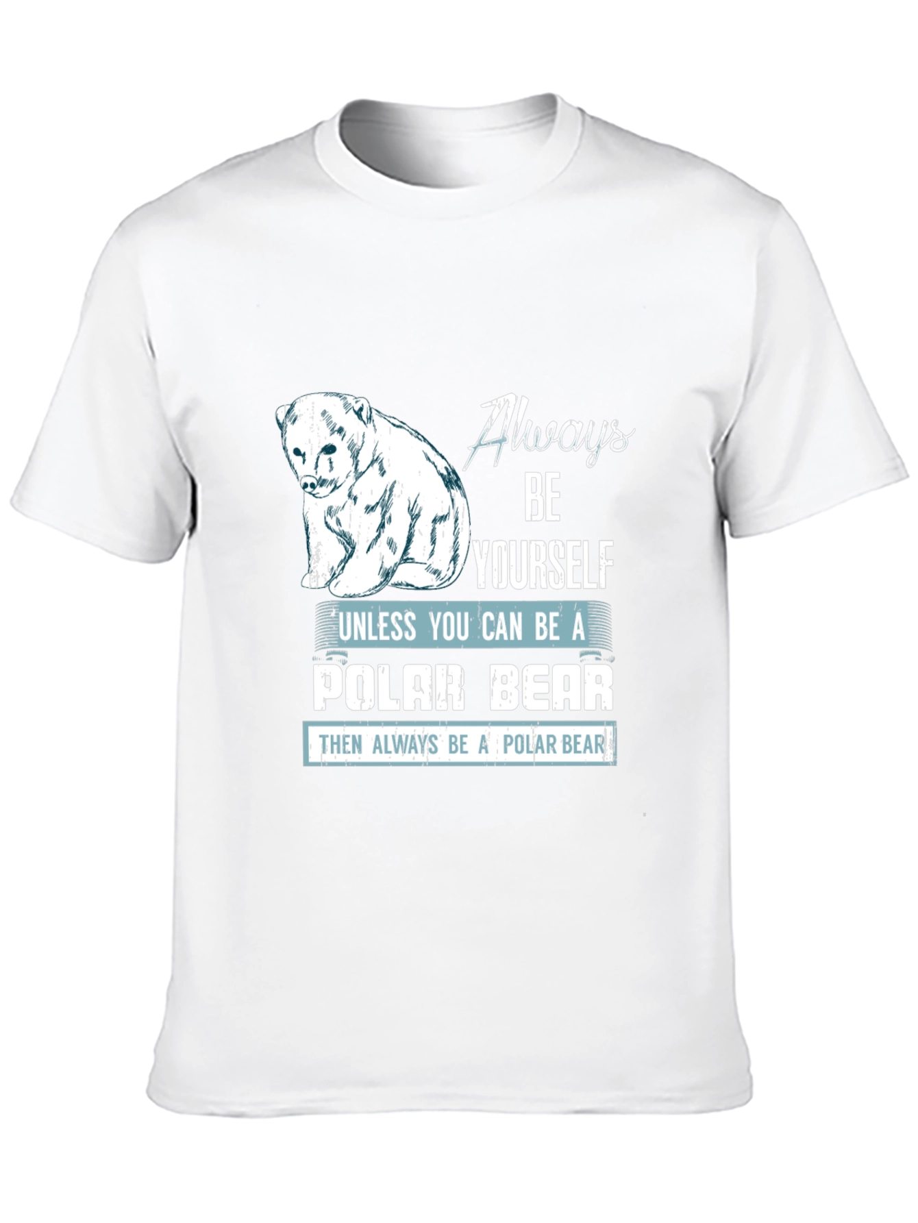 Polar Bear Graphic T-Shirt - Always Be Yourself Tee