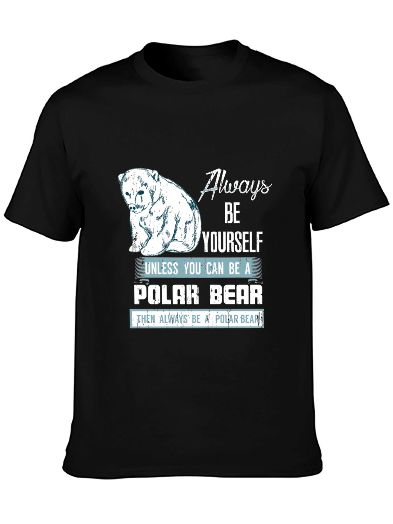 Polar Bear Graphic T-Shirt - Always Be Yourself Tee