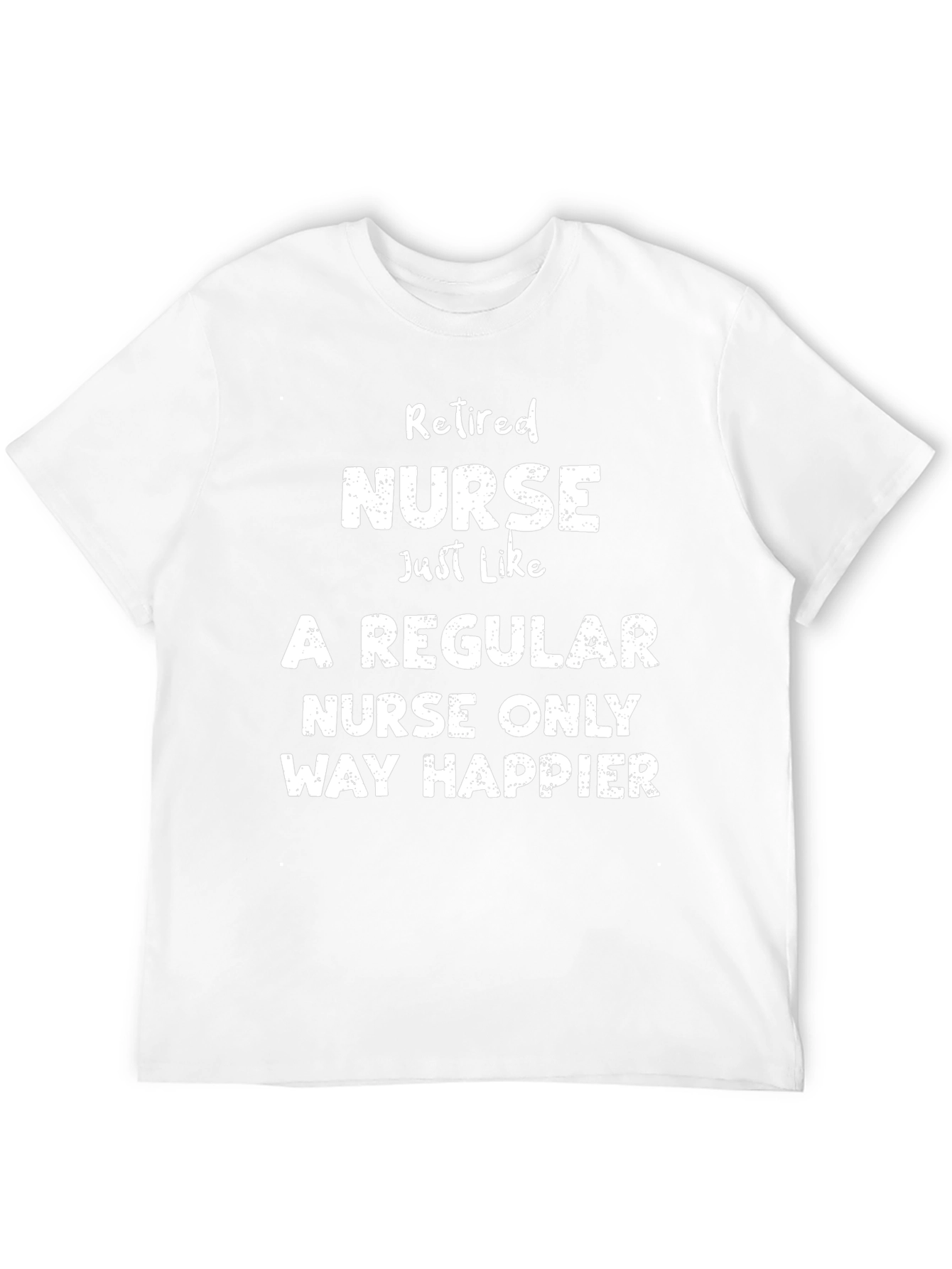 Retired Nurse T-Shirt - Way Happier Tee