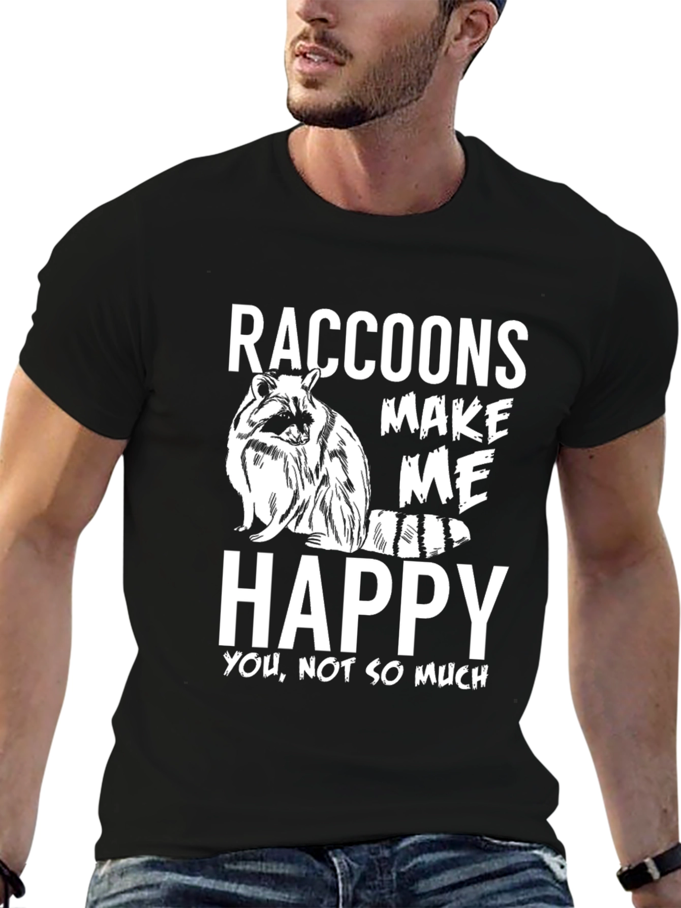 Raccoons Make Me Happy T-Shirt - Funny Graphic Tee