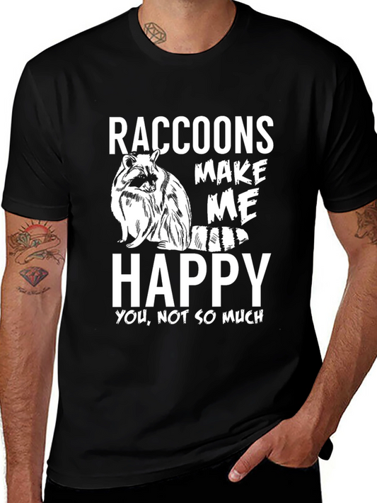 Raccoons Make Me Happy T-Shirt - Funny Graphic Tee