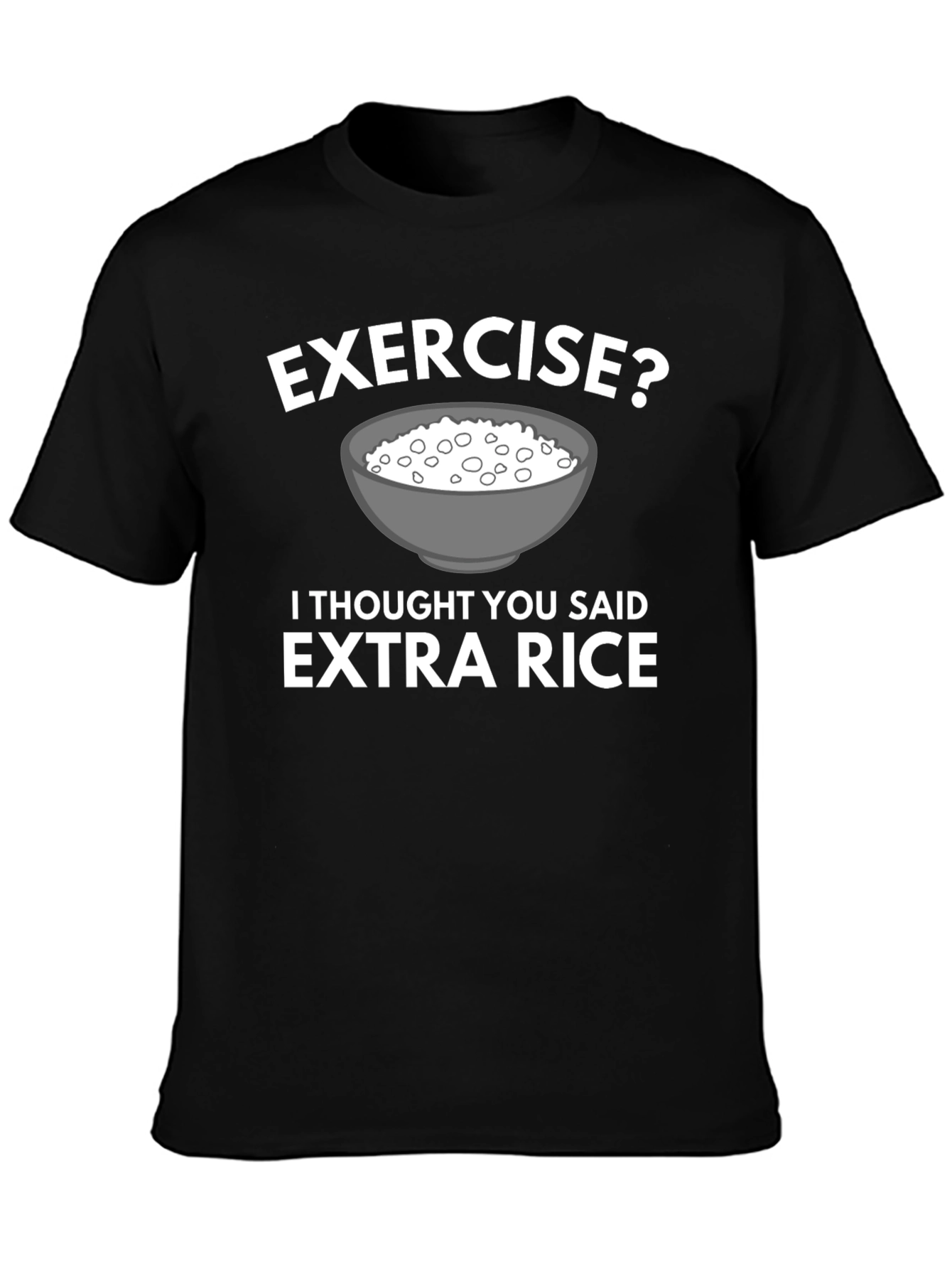 Exercise? Extra Rice T-Shirt Funny Foodie Tee