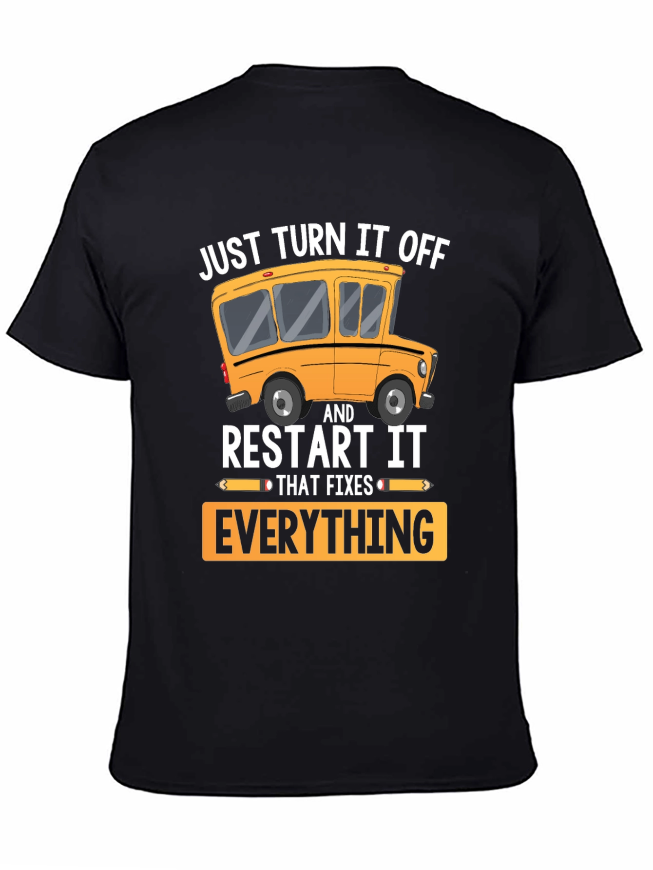 Just Turn It Off Restart It T-Shirt