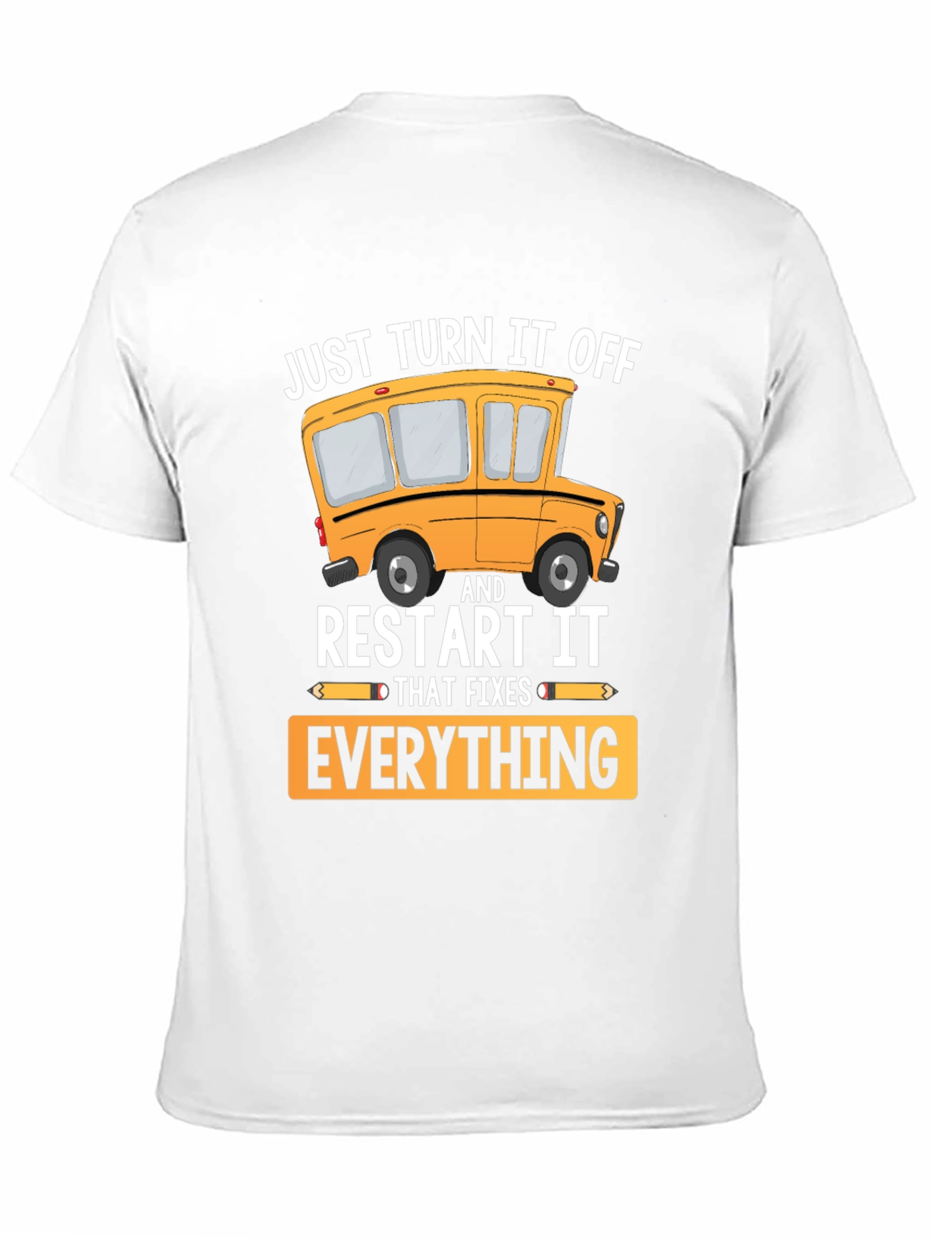 Just Turn It Off Restart It T-Shirt
