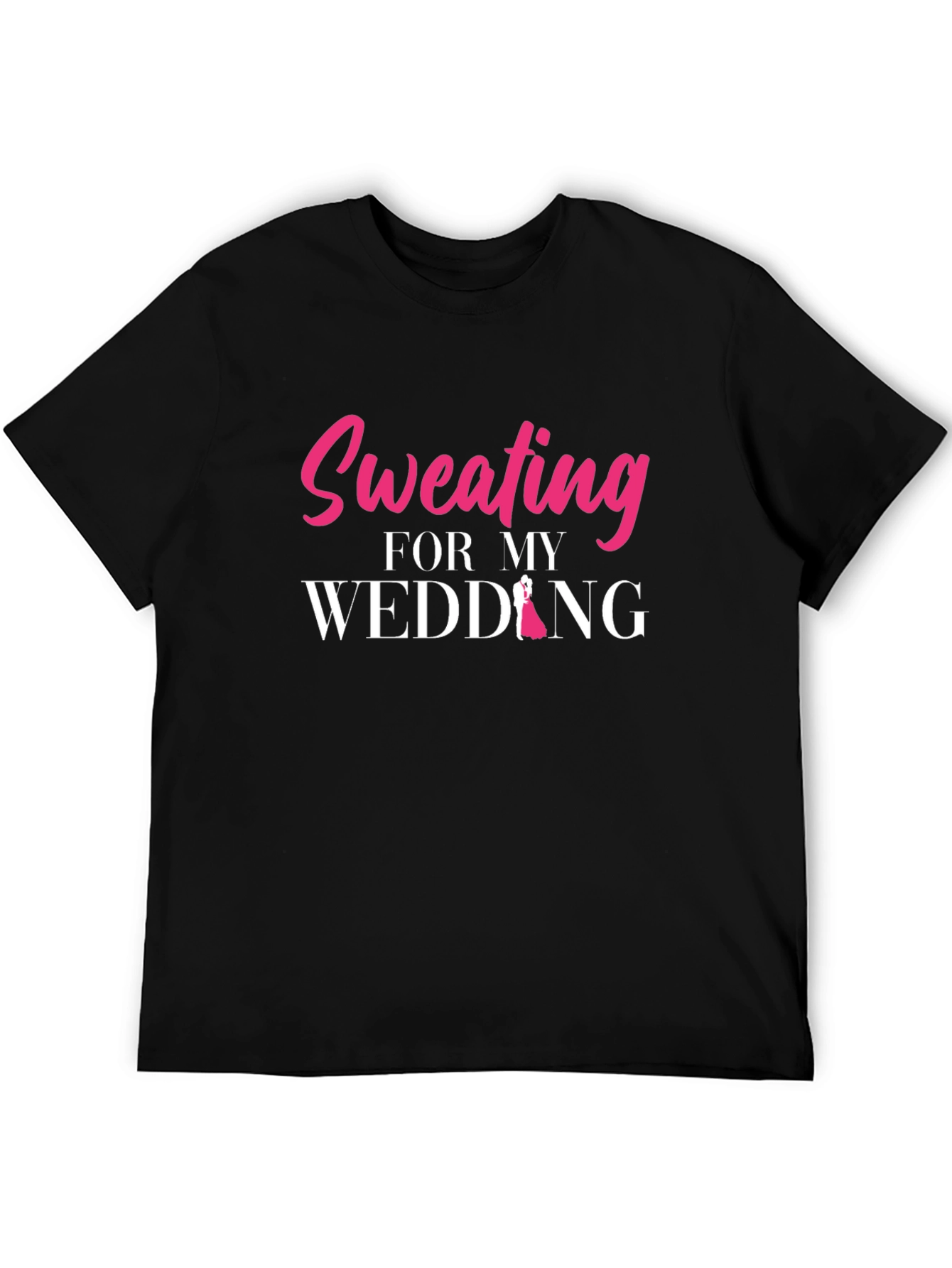 Sweating for My Wedding Graphic Tee