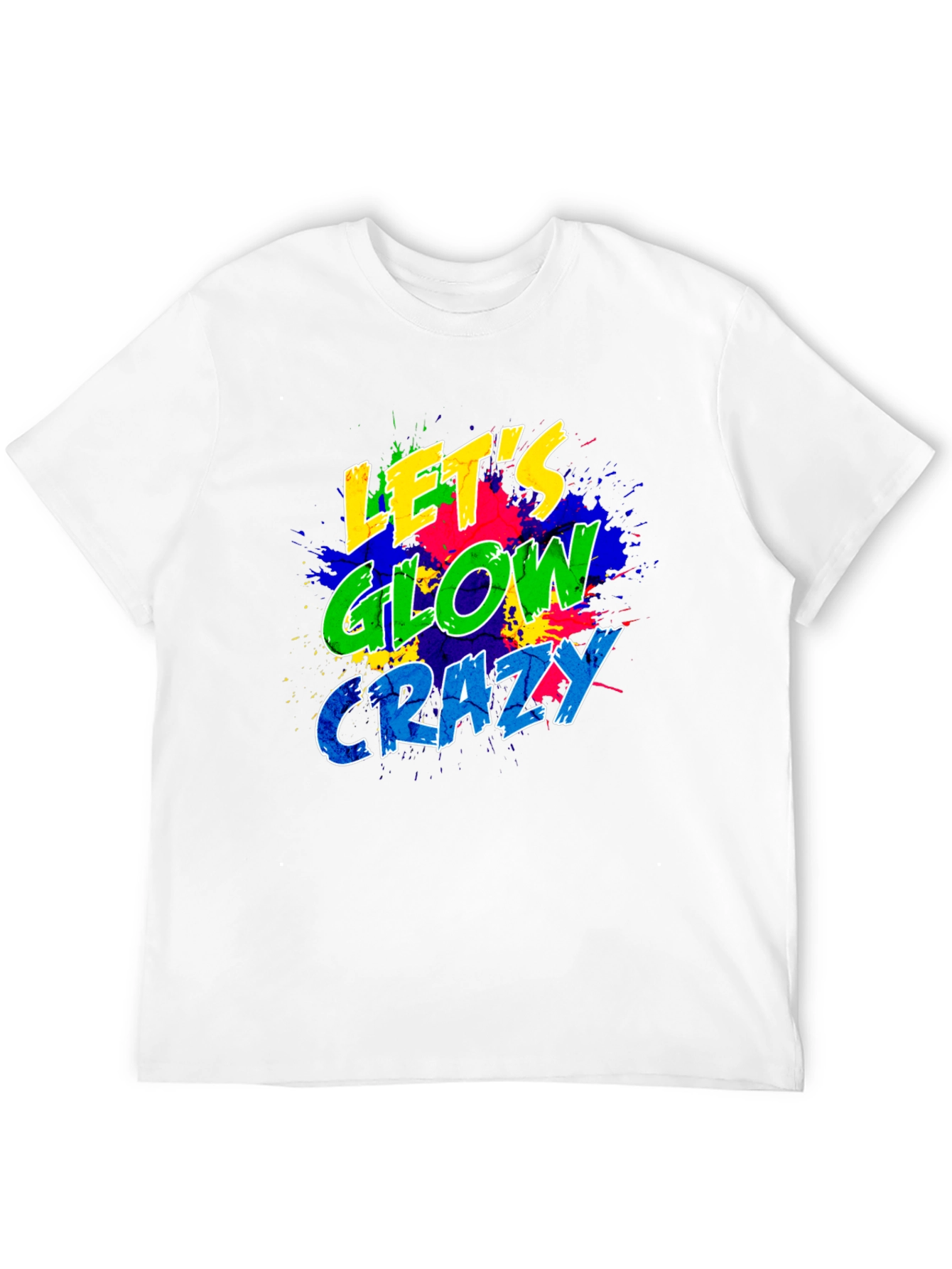 Lets Glow Crazy Graphic T-Shirt