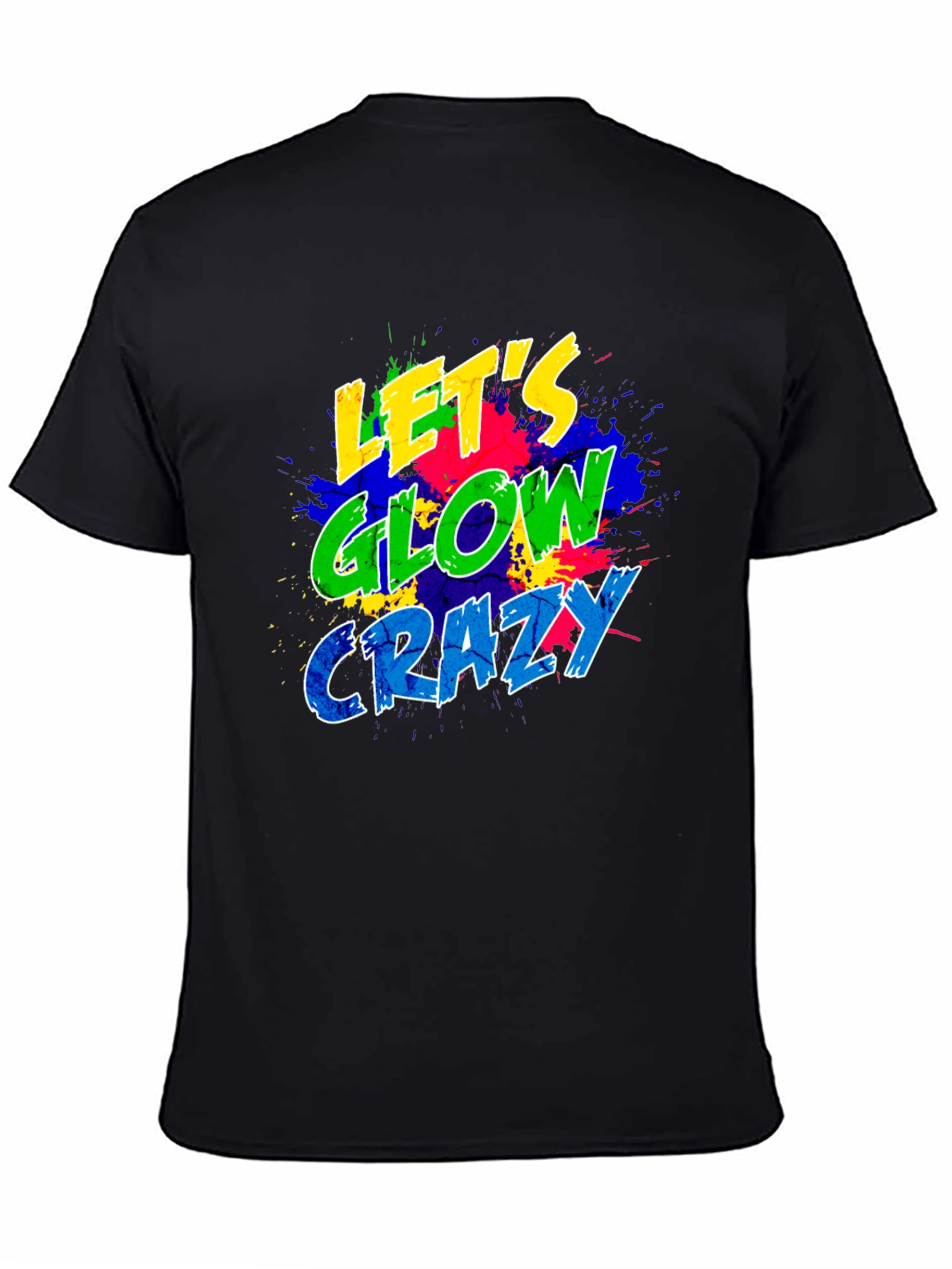 Lets Glow Crazy Graphic T-Shirt