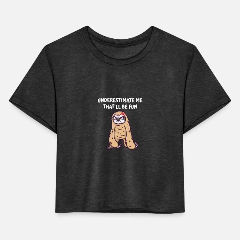 Underestimate Me Thatll Be Fun Funny Sarcastic Hum