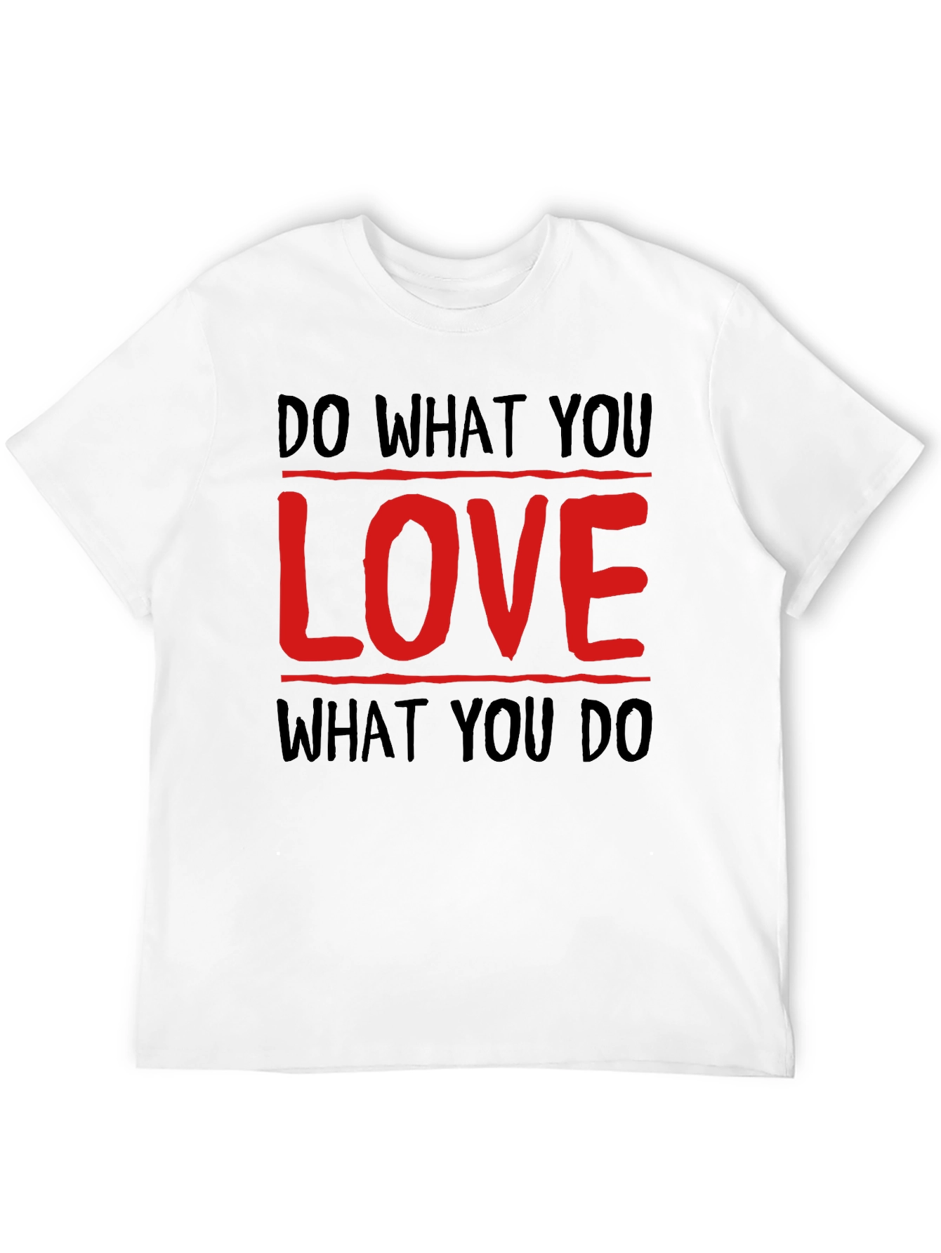 Inspirational Tee: Do What You Love Graphic T-Shirt
