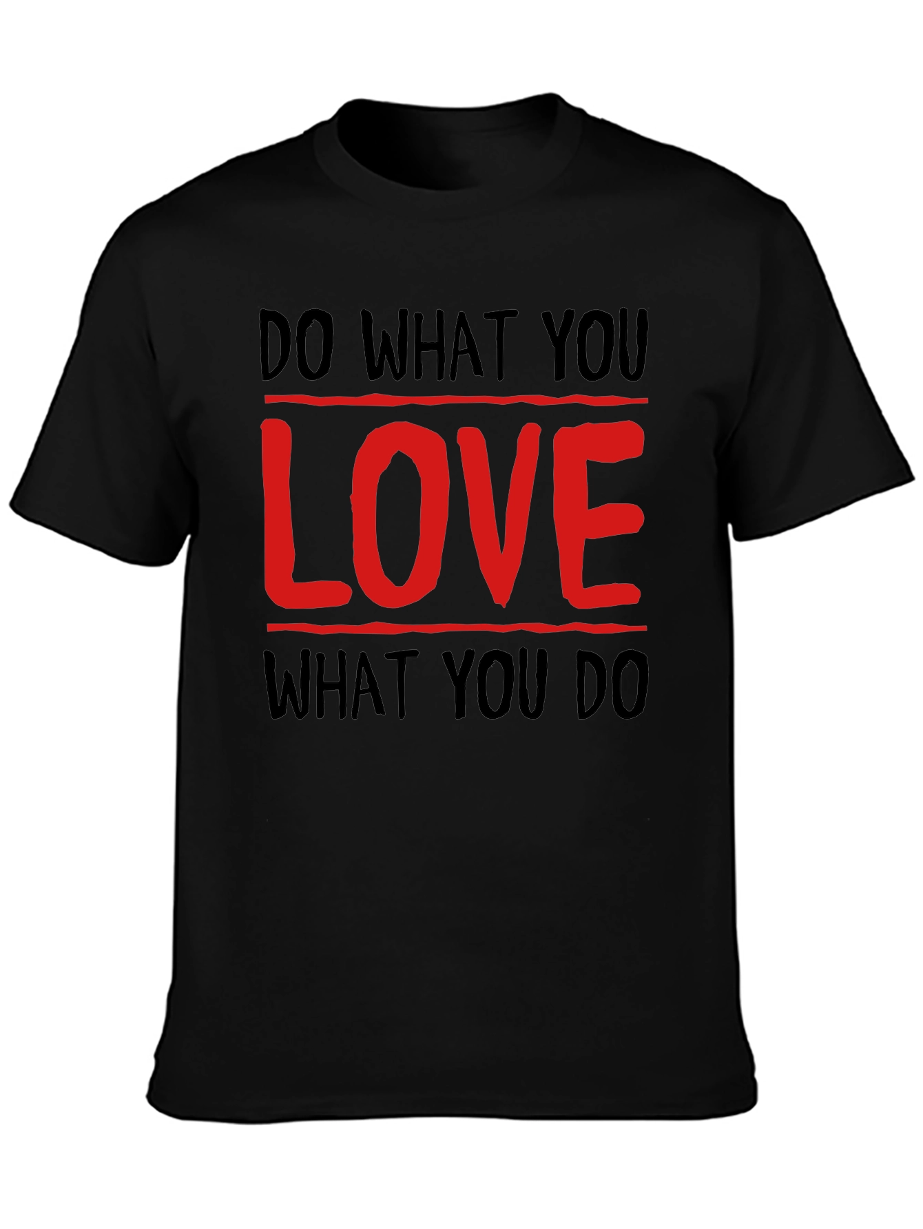 Inspirational Tee: Do What You Love Graphic T-Shirt