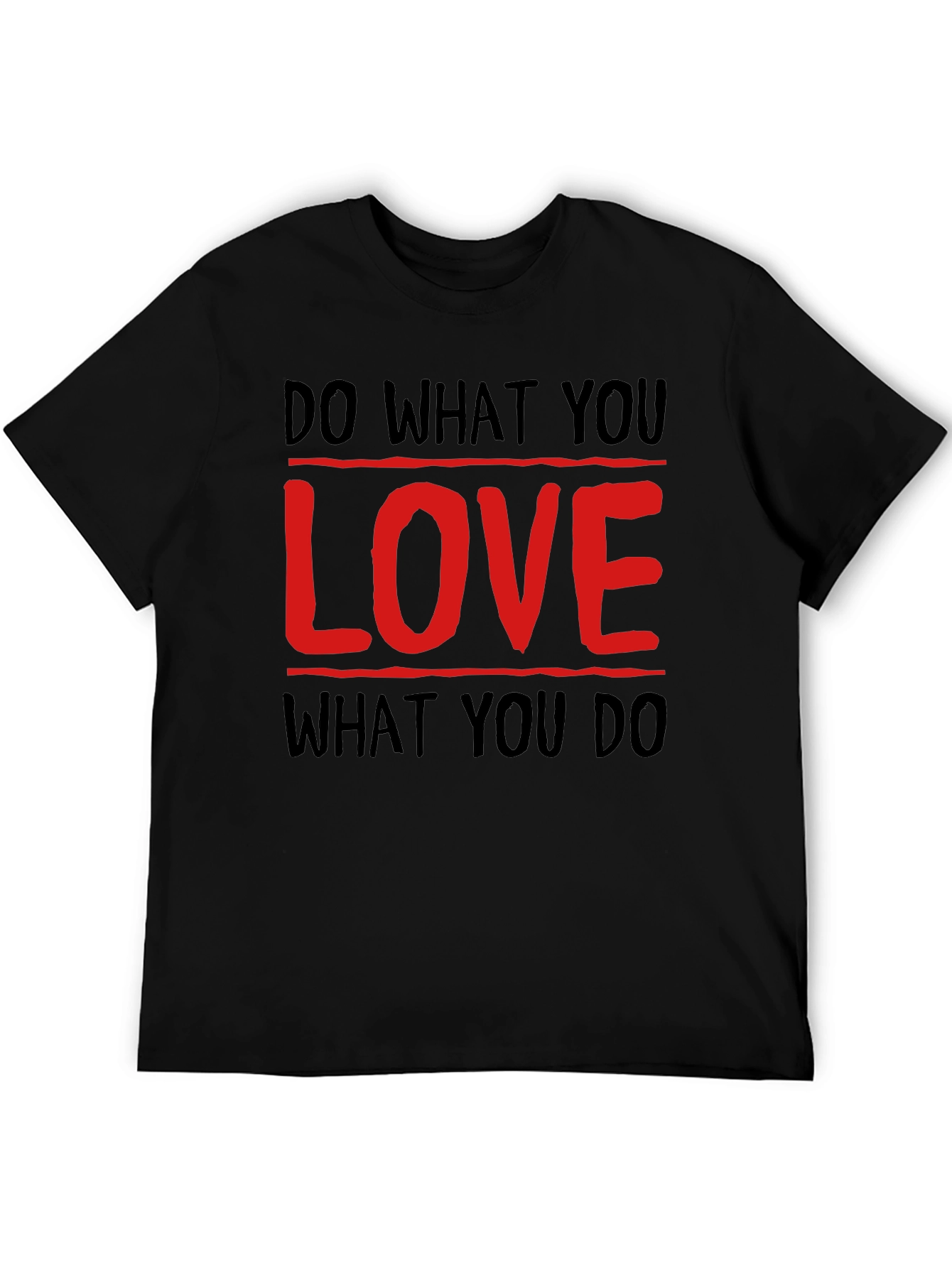 Inspirational Tee: Do What You Love Graphic T-Shirt