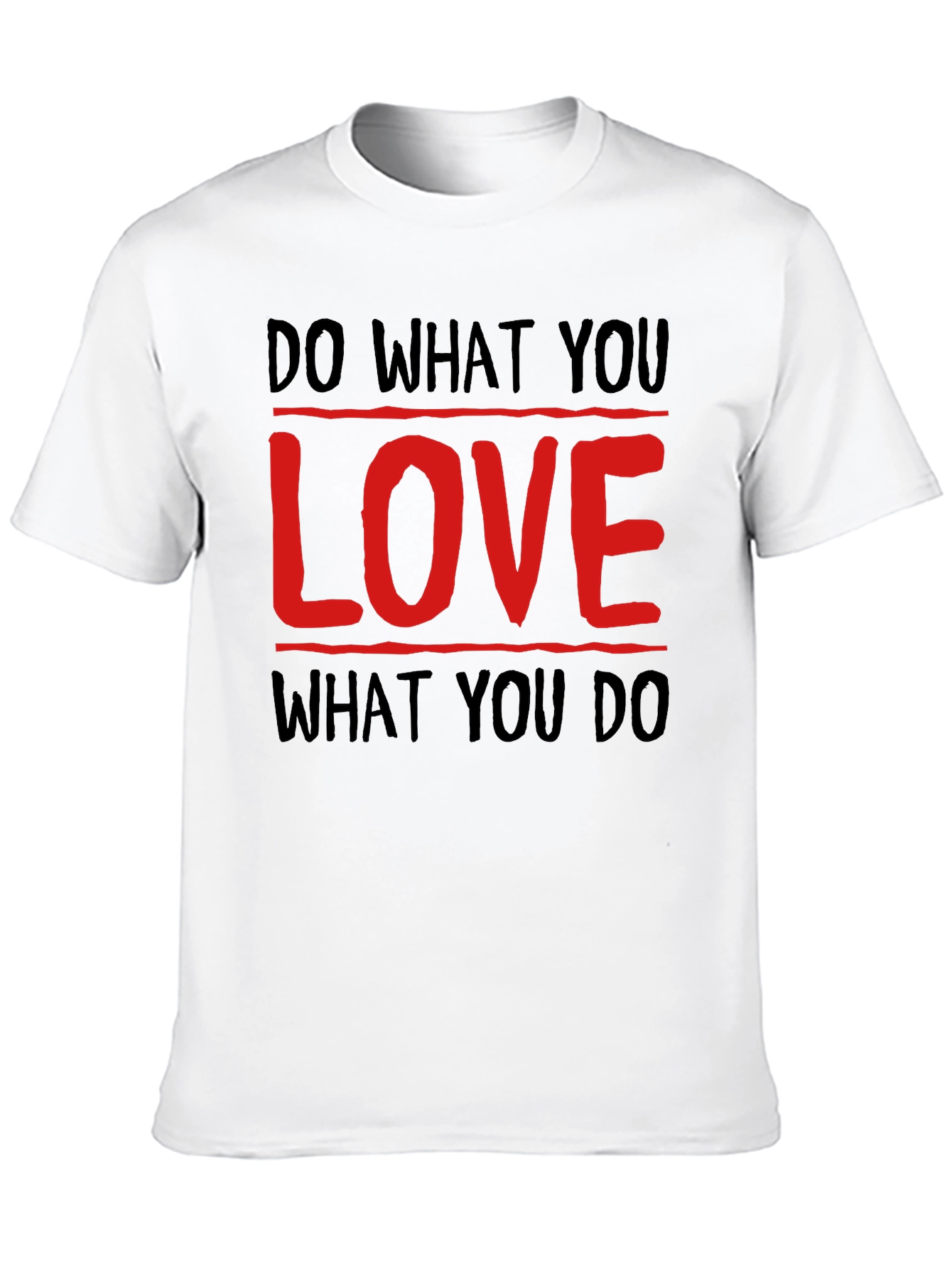 Inspirational Tee: Do What You Love Graphic T-Shirt