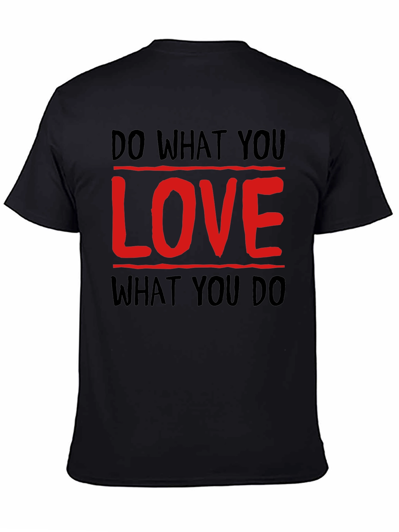 Inspirational Tee: Do What You Love Graphic T-Shirt