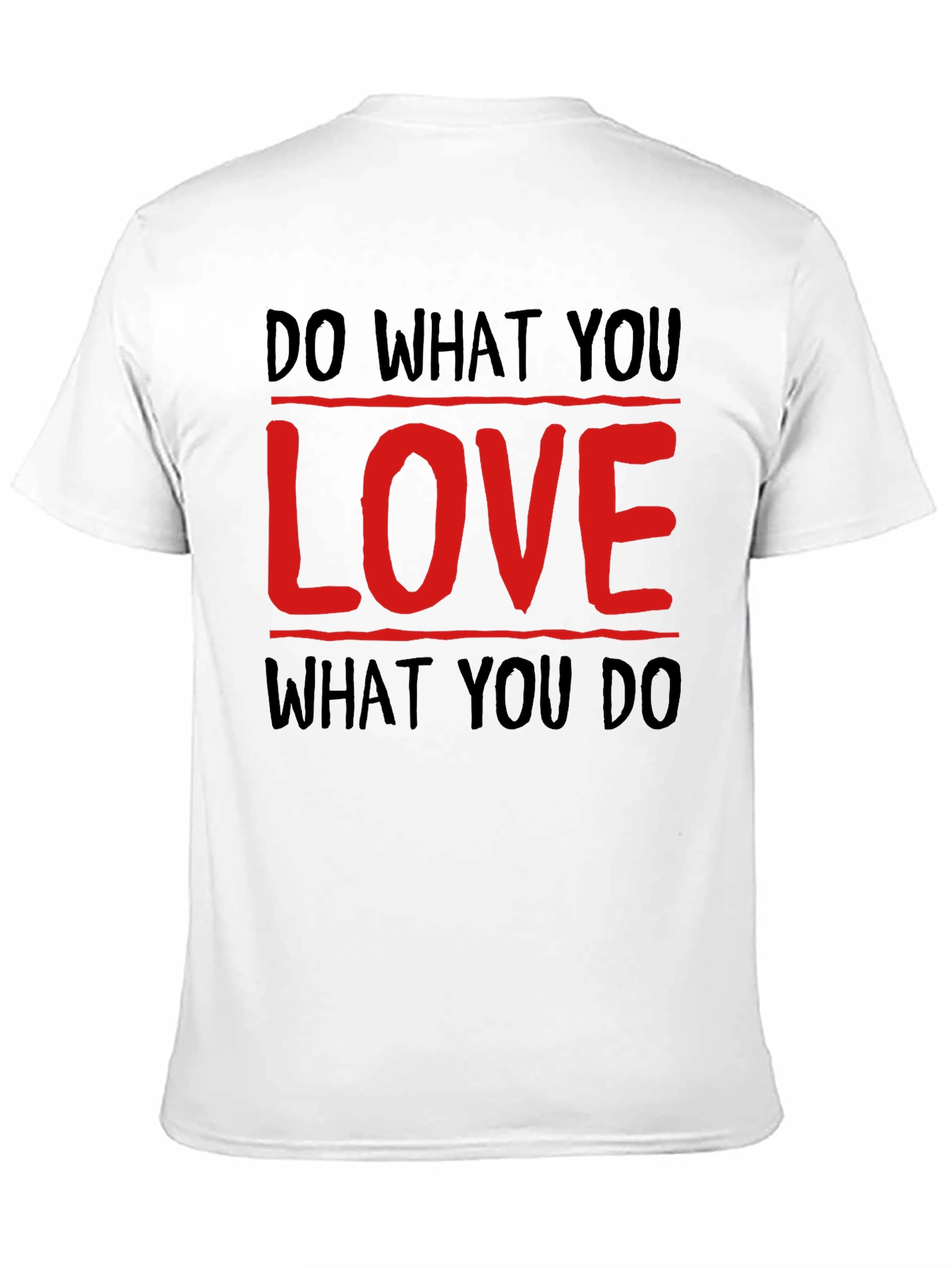 Inspirational Tee: Do What You Love Graphic T-Shirt